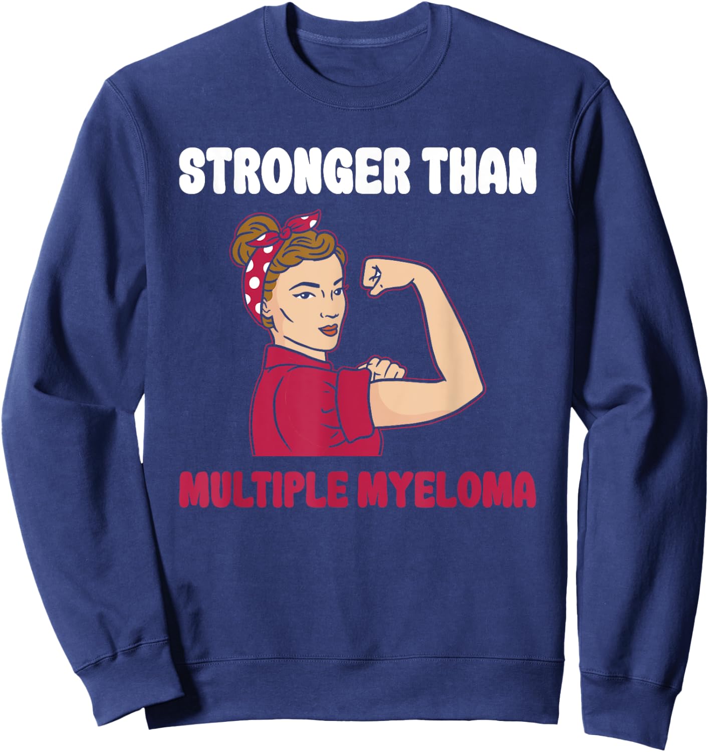Stronger Than Multiple Myeloma Support Multiple Myeloma Sweatshirt - Sweatshirt | Navy