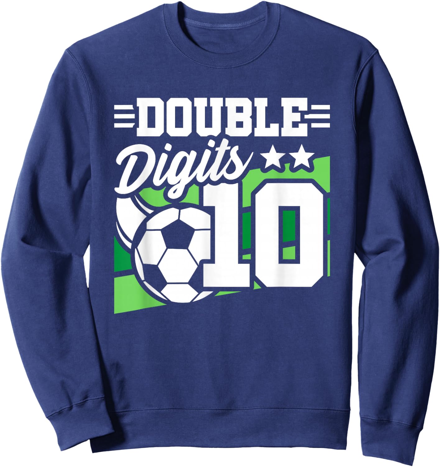 10th Birthday - Double Digits 10 Year Old - Soccer Birthday Sweatshirt - Sweatshirt | Navy