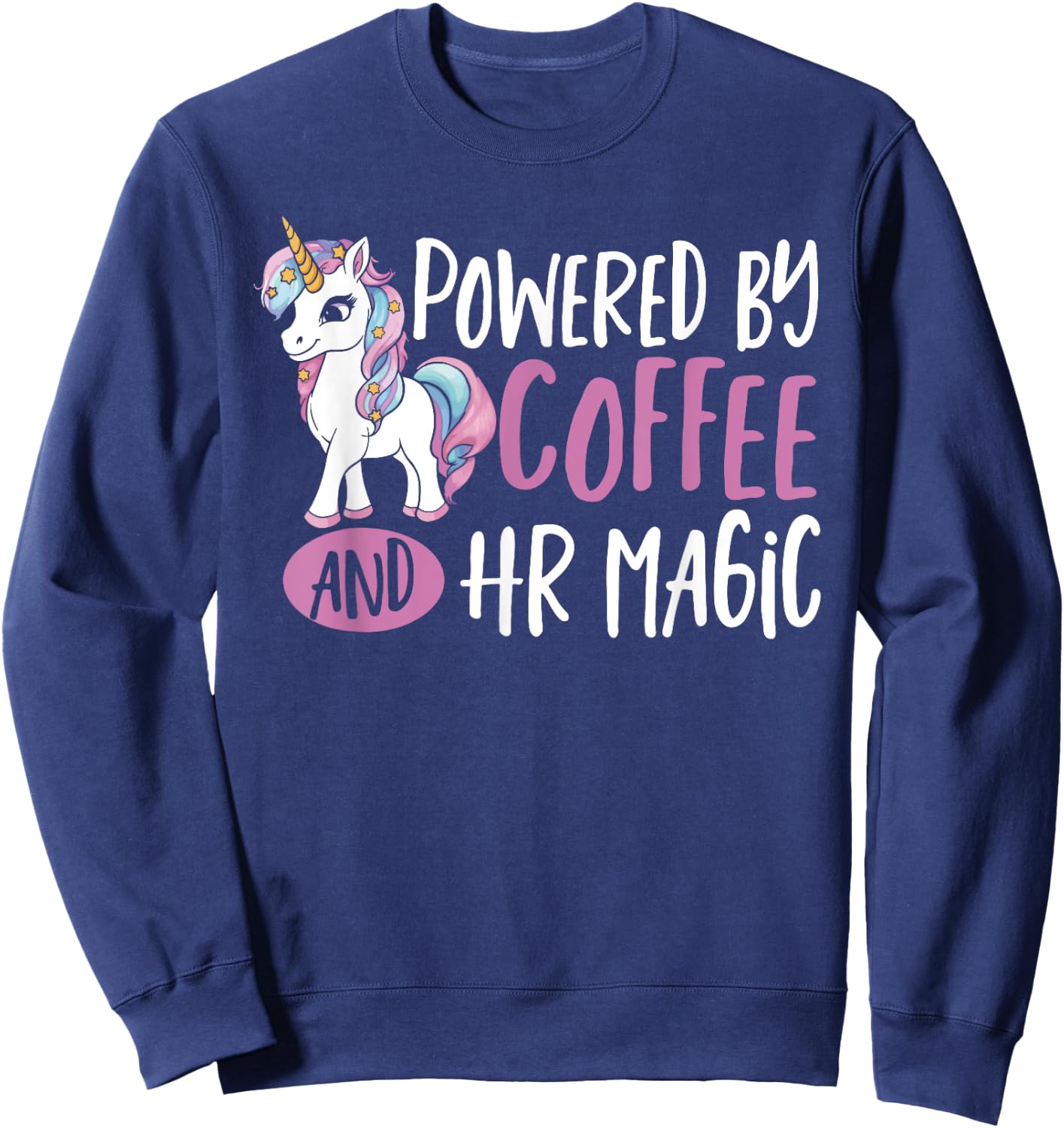 HR Manager Unicorn Powered By Coffee Human Resources HR Sweatshirt - Sweatshirt | Navy