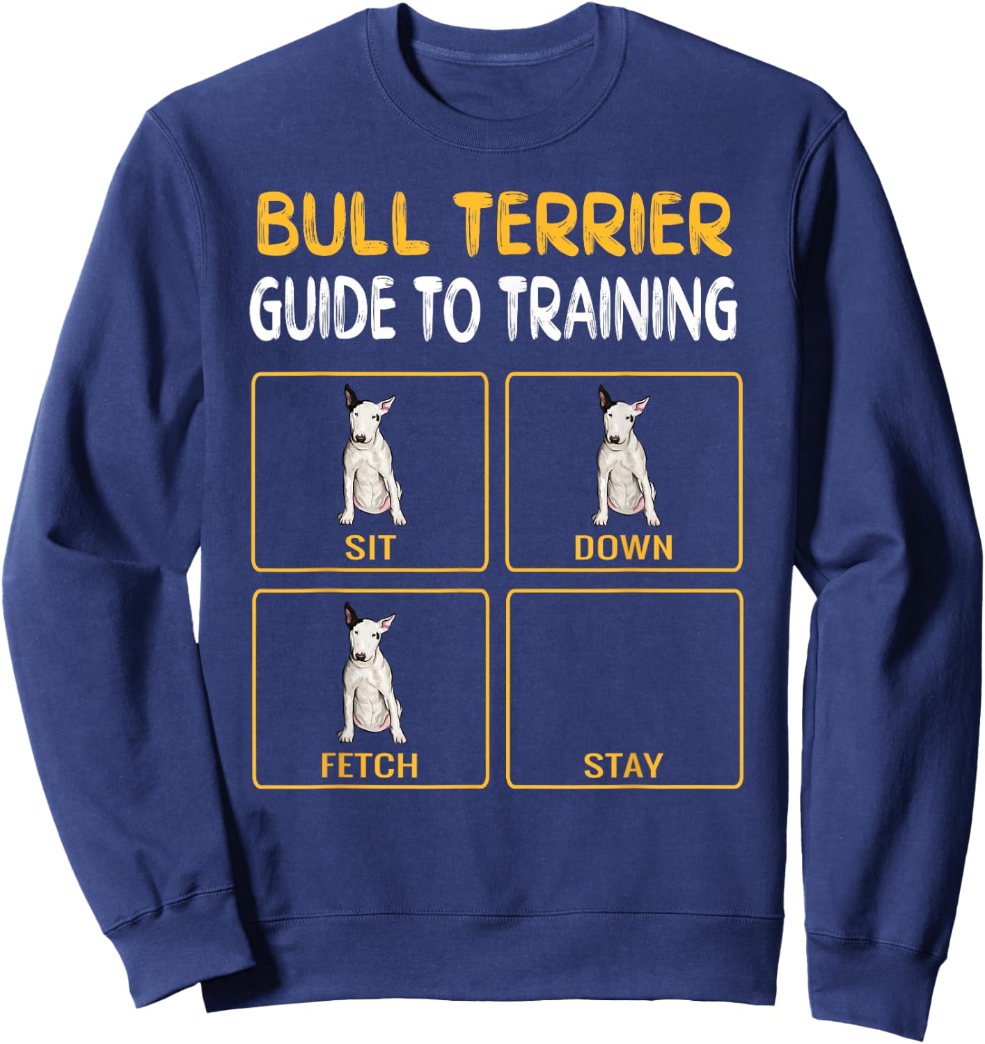 Funny Bull Terrier Guide to Training Dog Obedience Trainer Sweatshirt - Sweatshirt | Navy