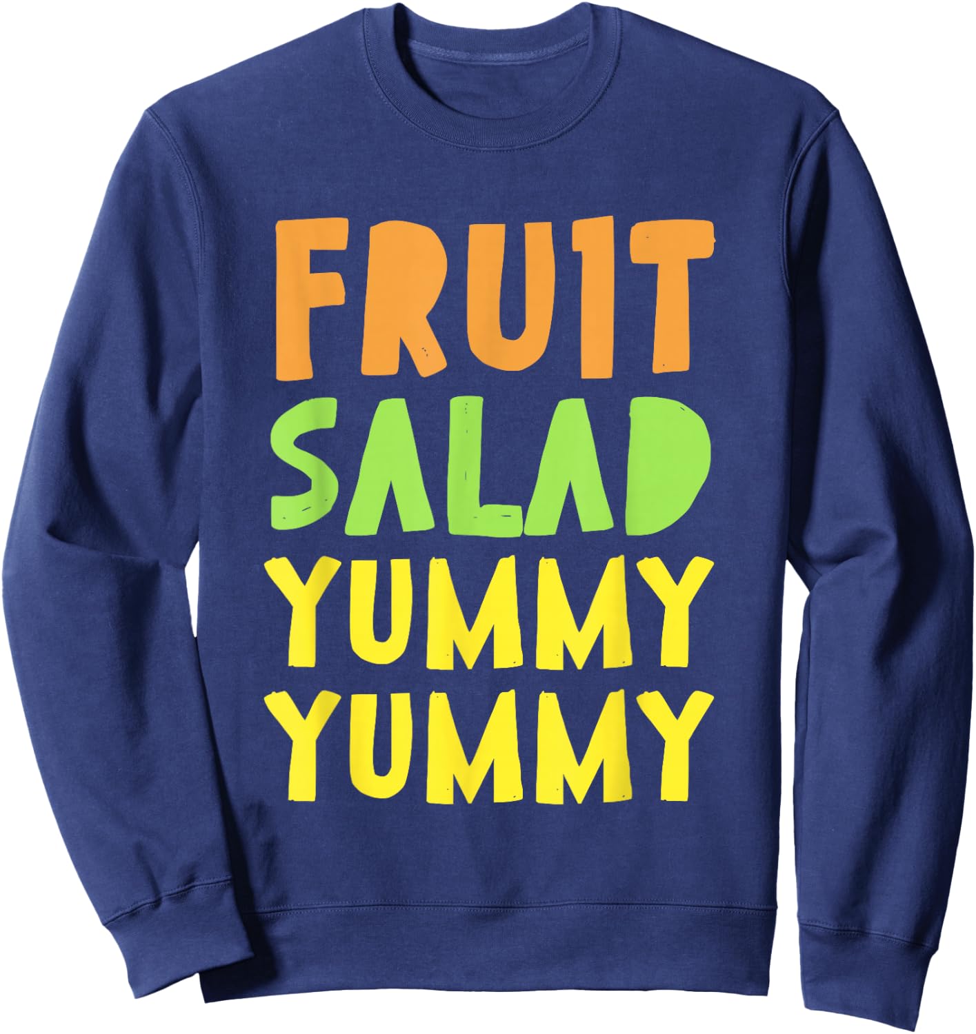 FRUIT SALAD YUMMY foodie Sweatshirt - Sweatshirt | Navy