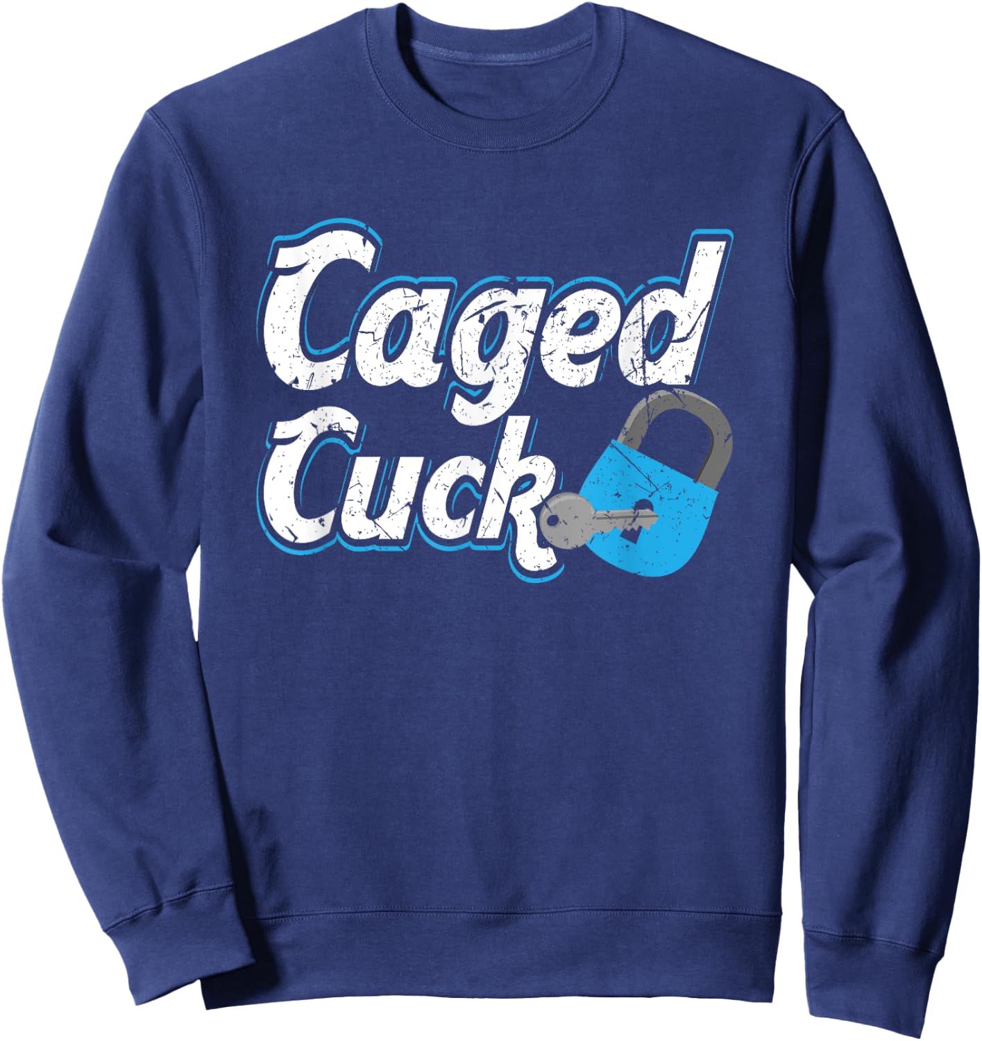 Caged Cuck Kinky Submissive Cuckold Boy Fetish Chastity Sweatshirt - Sweatshirt | Navy