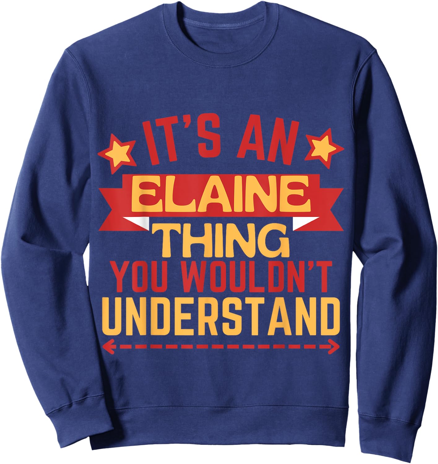 Elaine Name Funny Gift Elaine Sweatshirt - Sweatshirt | Navy