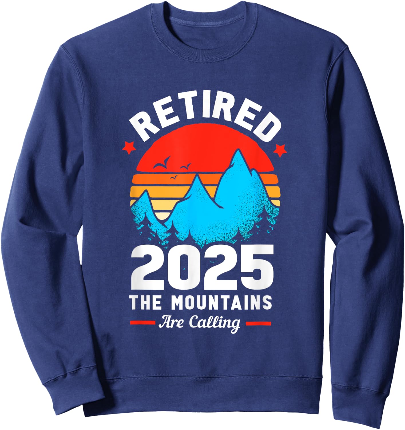 Retro Retirement The Mountains Are Calling Retired Sweatshirt - Sweatshirt | Navy