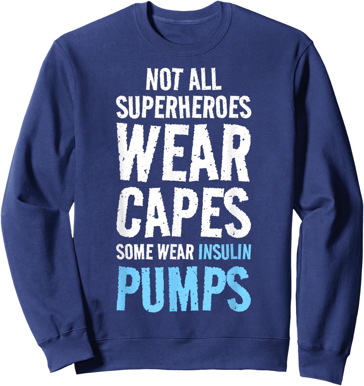 Not All Superheroes Wear Capes Diabetes Diabetes Sweatshirt - Sweatshirt | Navy