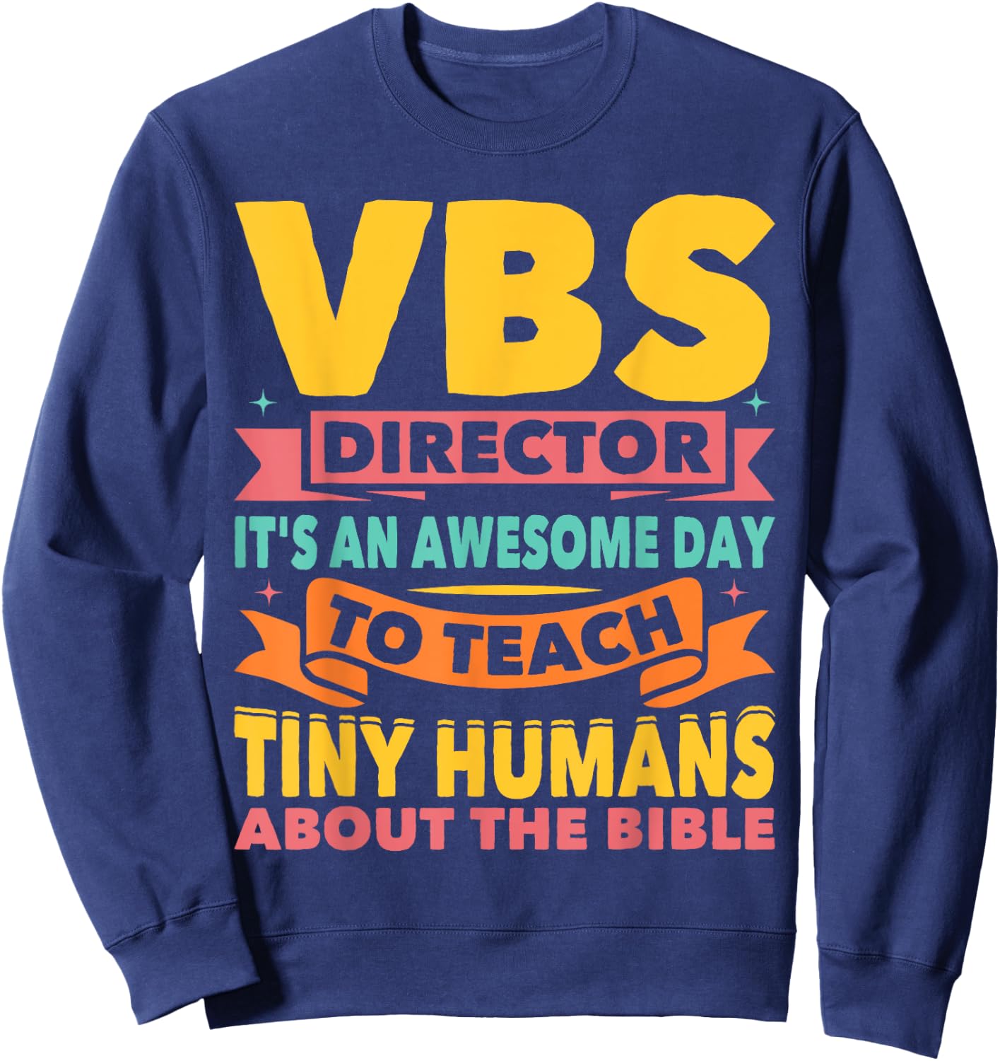VBS Director VBS Vacation Bible School Sweatshirt - Sweatshirt | Navy