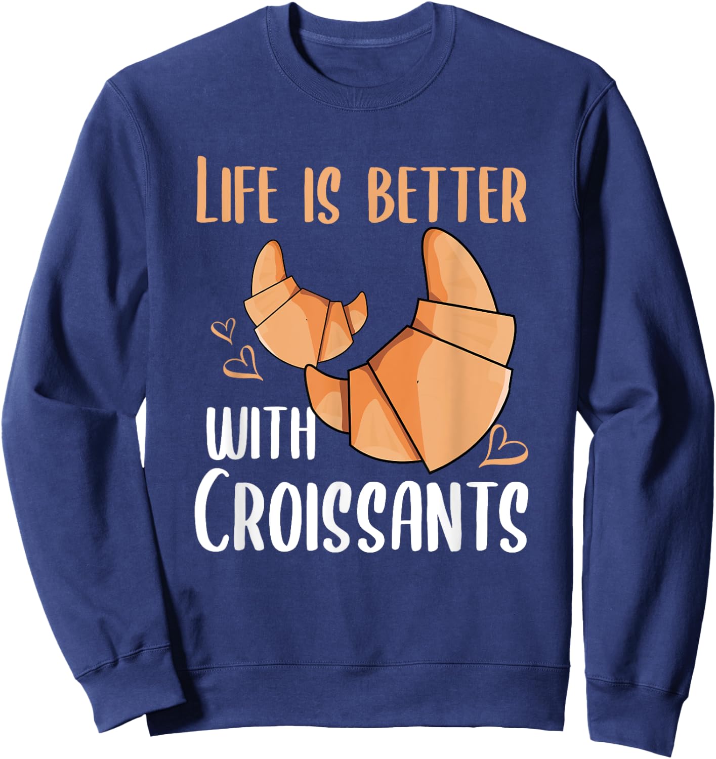 Croissant Lover Morning Breakfast Hobby Baking Funny Baker Sweatshirt - Sweatshirt | Navy