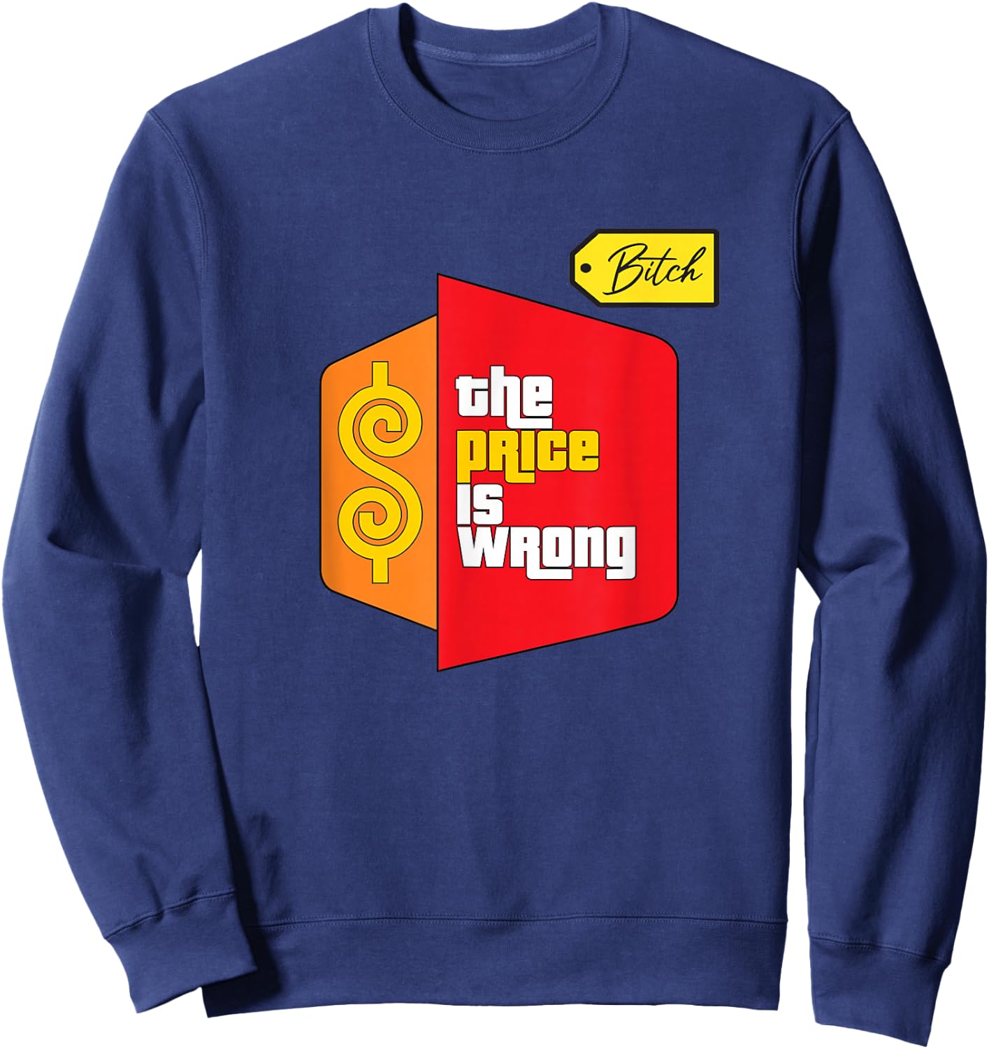 The Price Is Wrong Sweatshirt - Sweatshirt | Navy