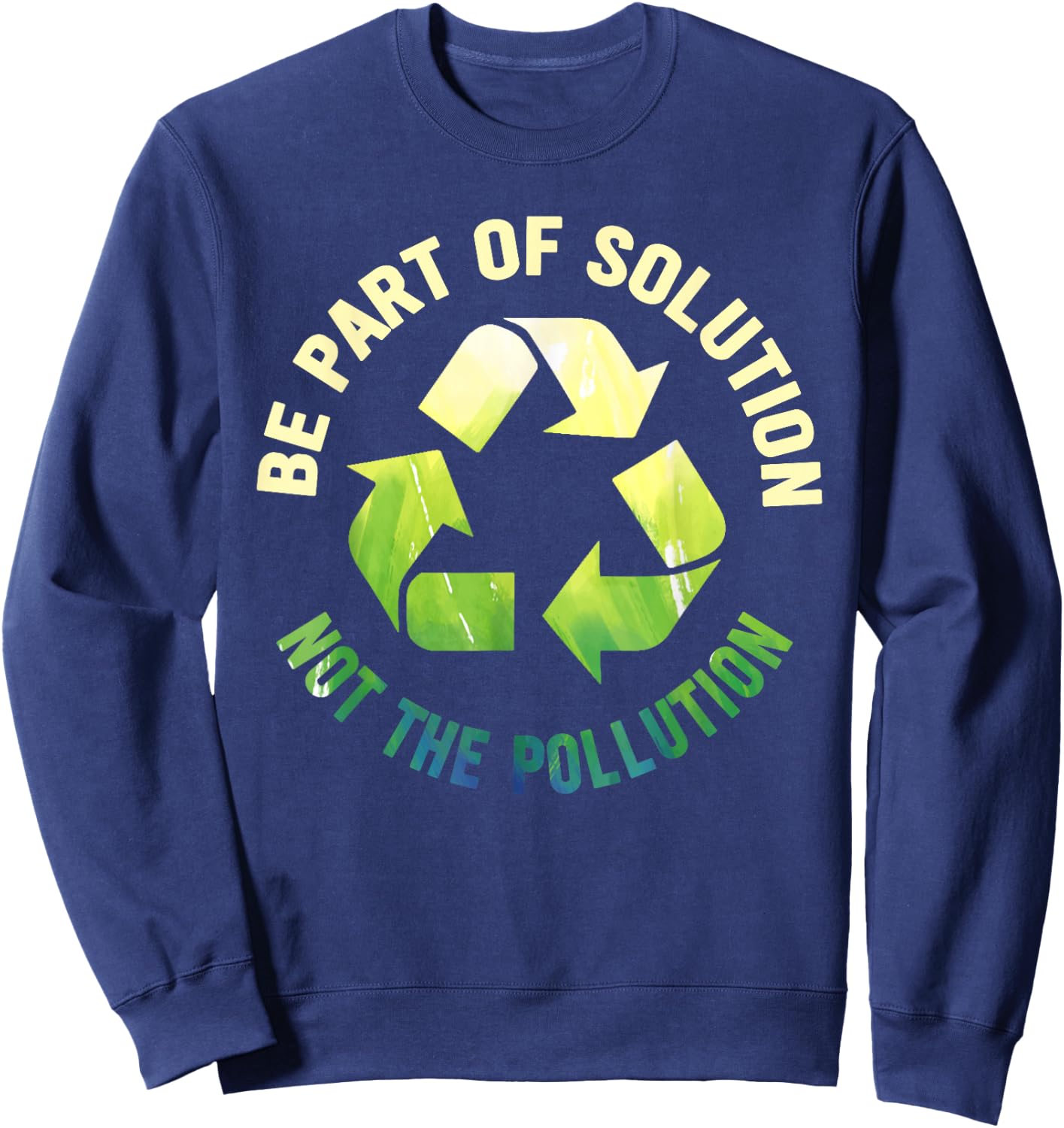 No Littering Anti Littering Recycle Climate Change Sweatshirt - Sweatshirt | Navy