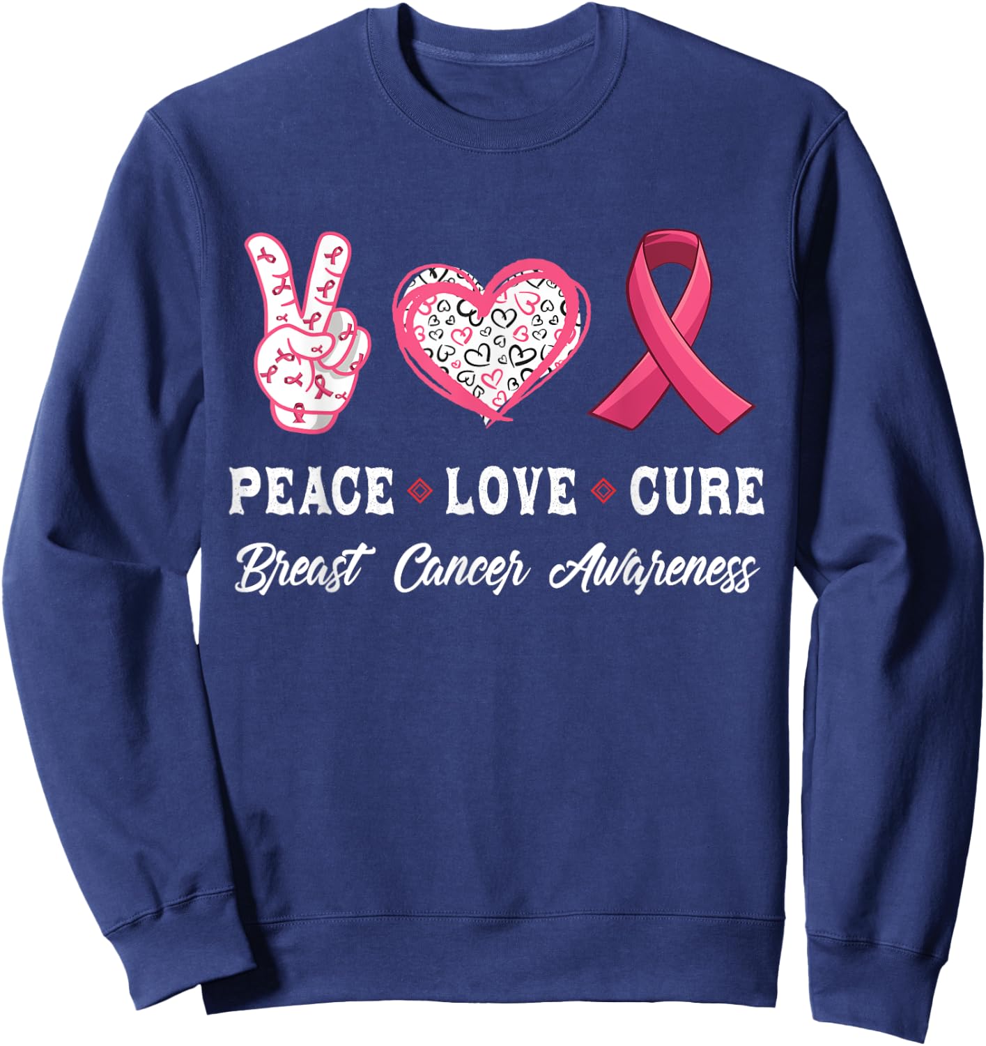 Peace Love cure Breast Cancer awareness men women Sweatshirt - Sweatshirt | Navy