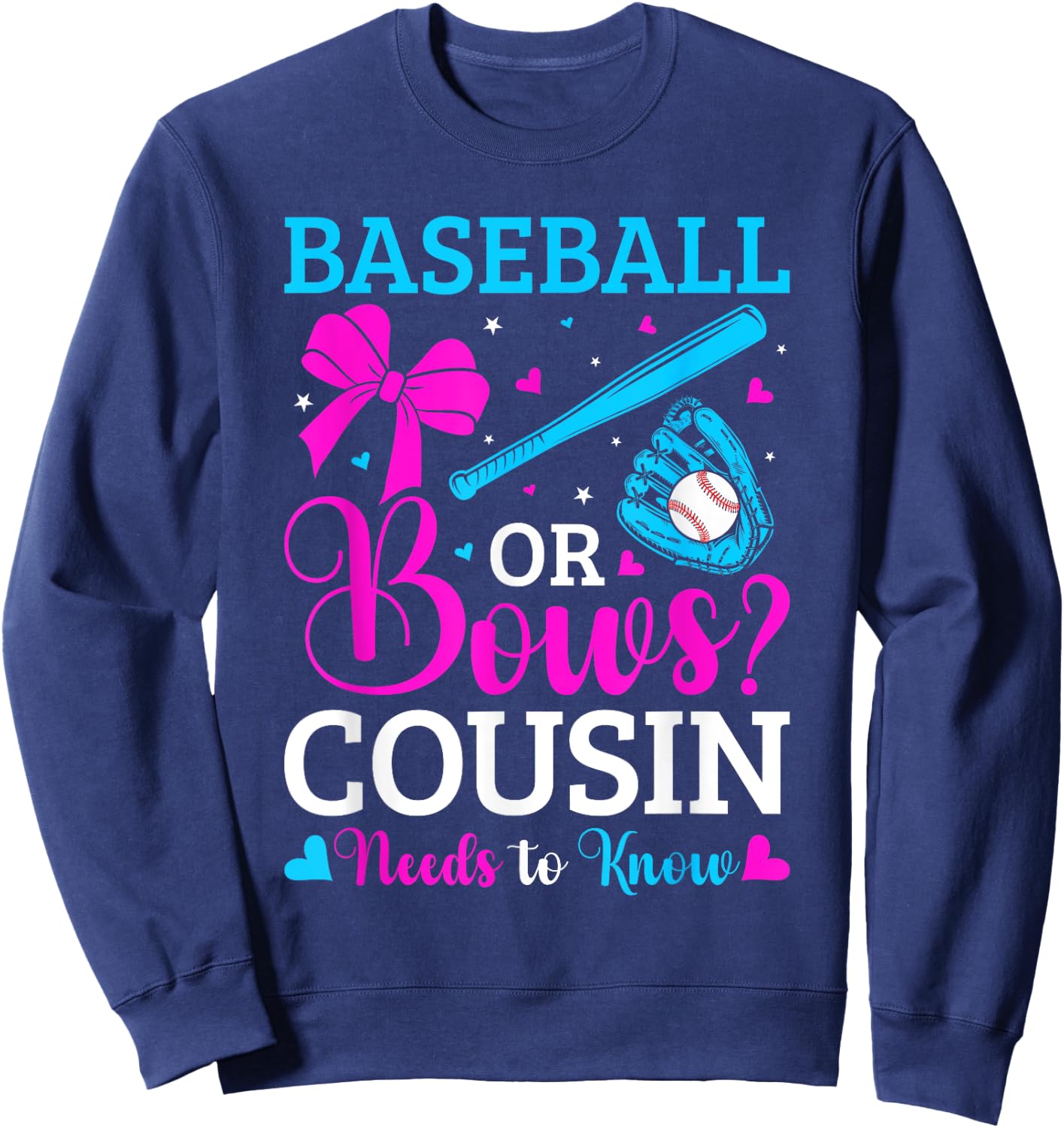 Gender Reveal Party Baseball Or Bows Pink Or Blue Cousin Sweatshirt - Sweatshirt | Navy