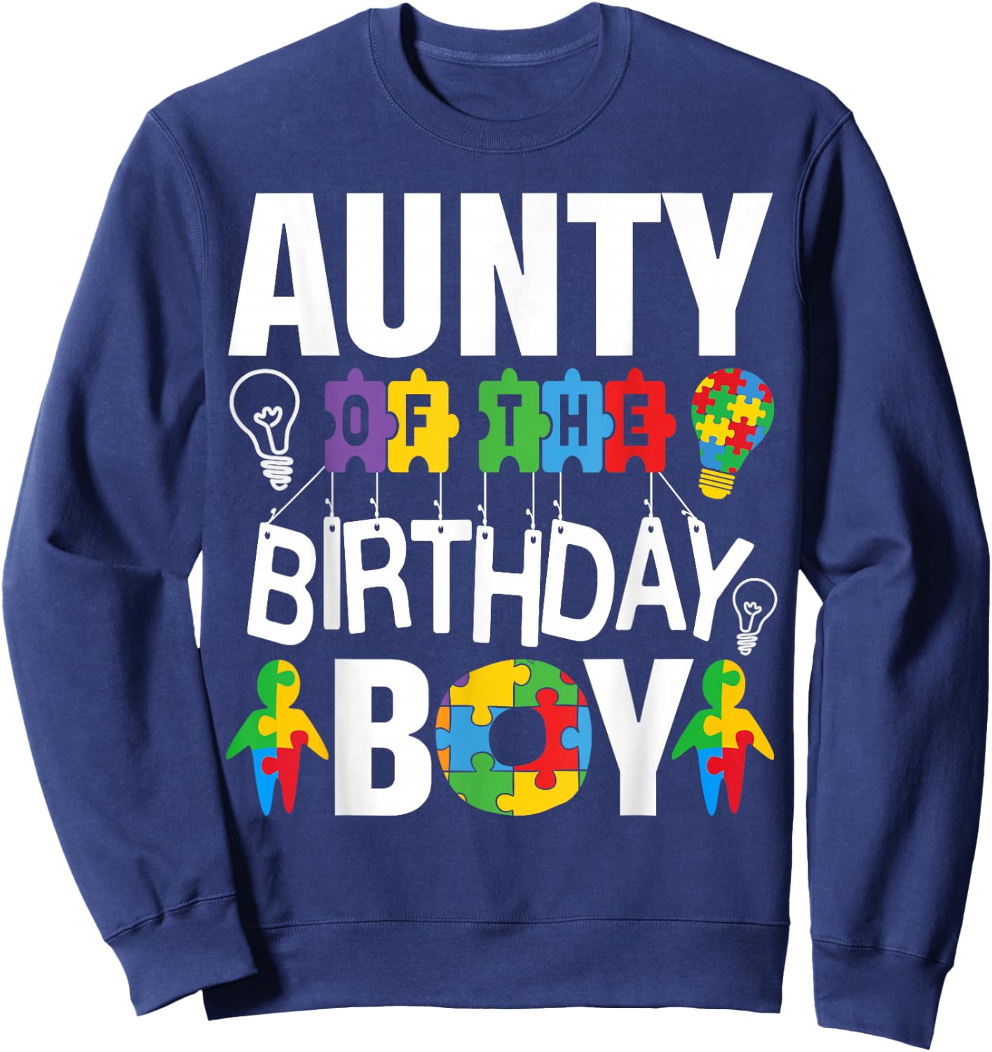 Aunty Of The Birthday Boy Autism Aunt Sweatshirt - Sweatshirt | Navy