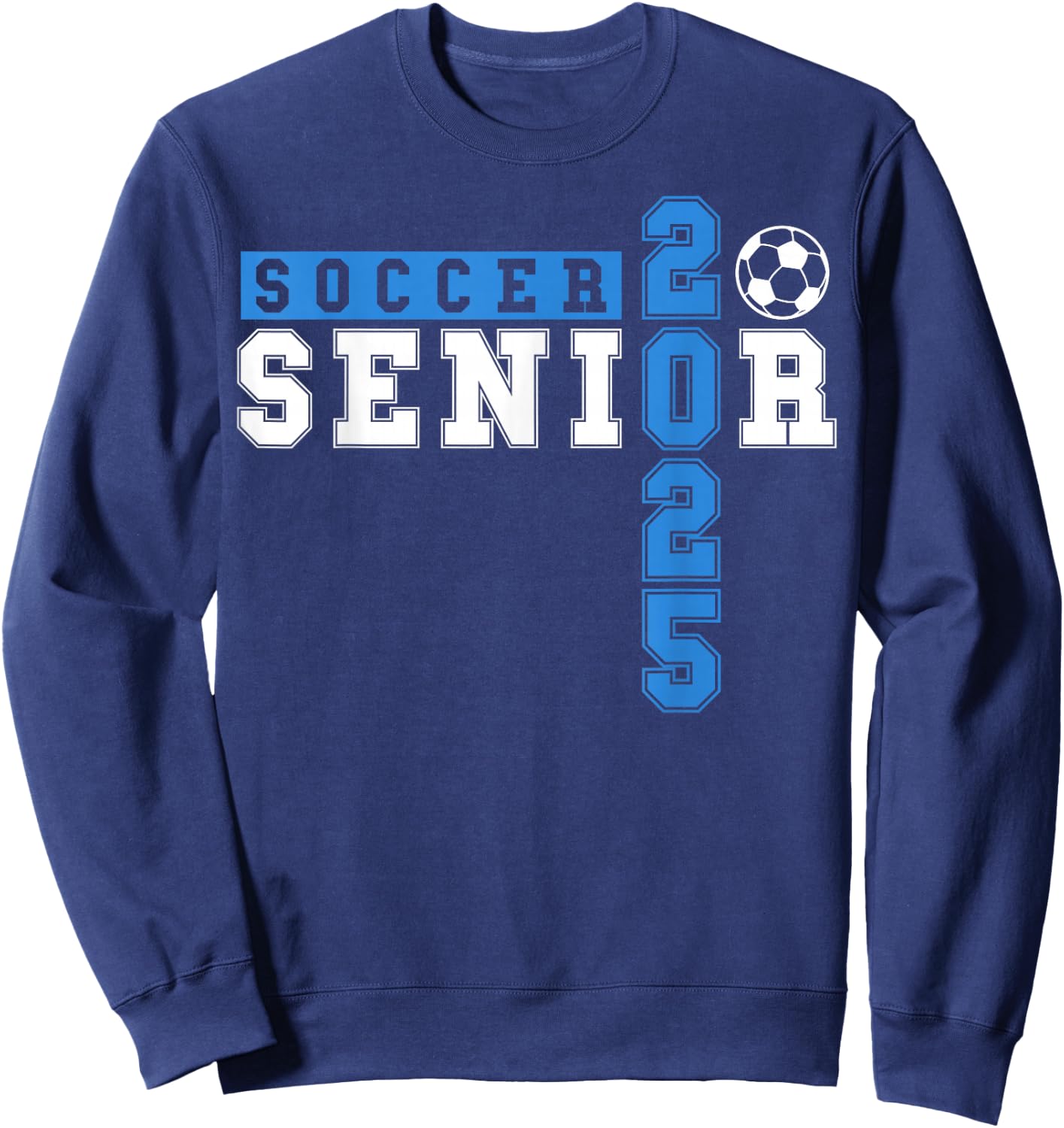 Soccer Senior Night Soccer Senior 2025 Graduation 20 Sweatshirt - Sweatshirt | Navy