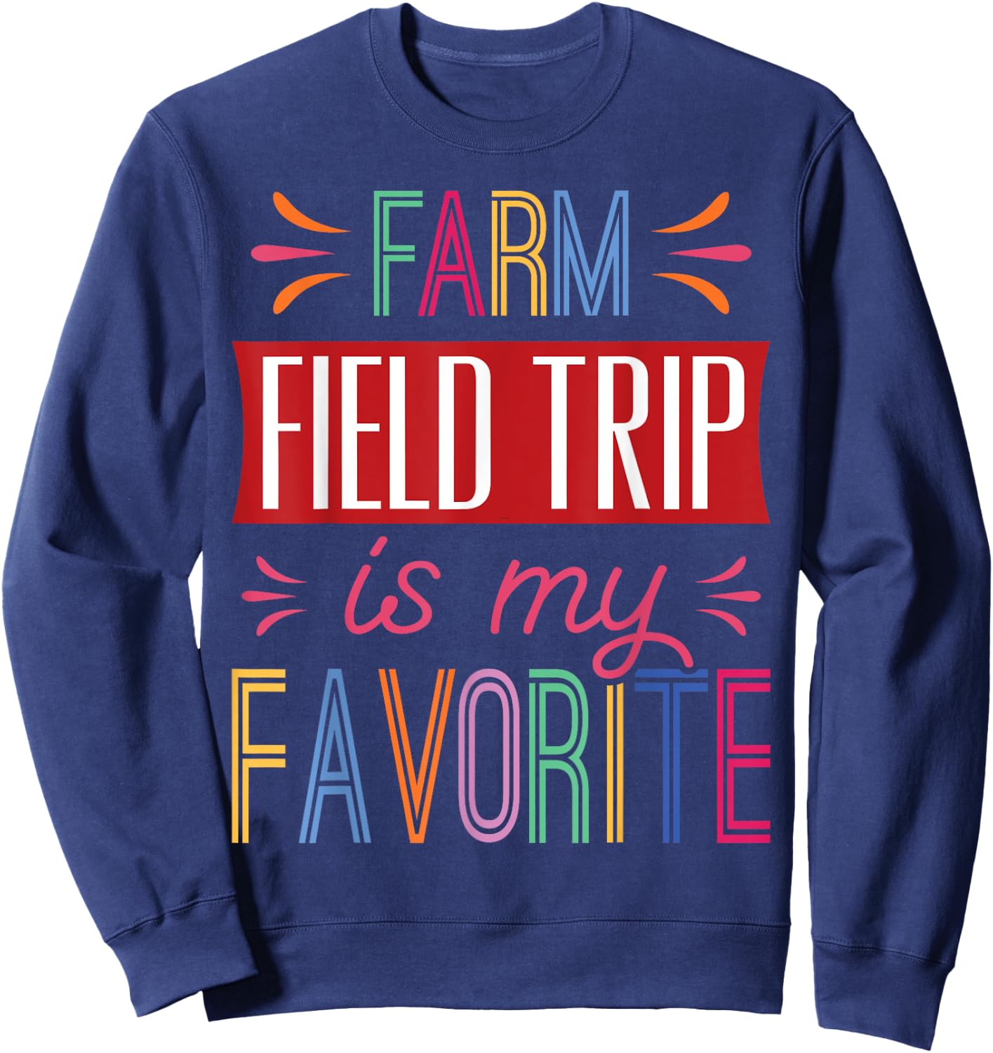Farm Field Trip Is My Favorite - School Field Trip Fun Sweatshirt - Sweatshirt | Navy