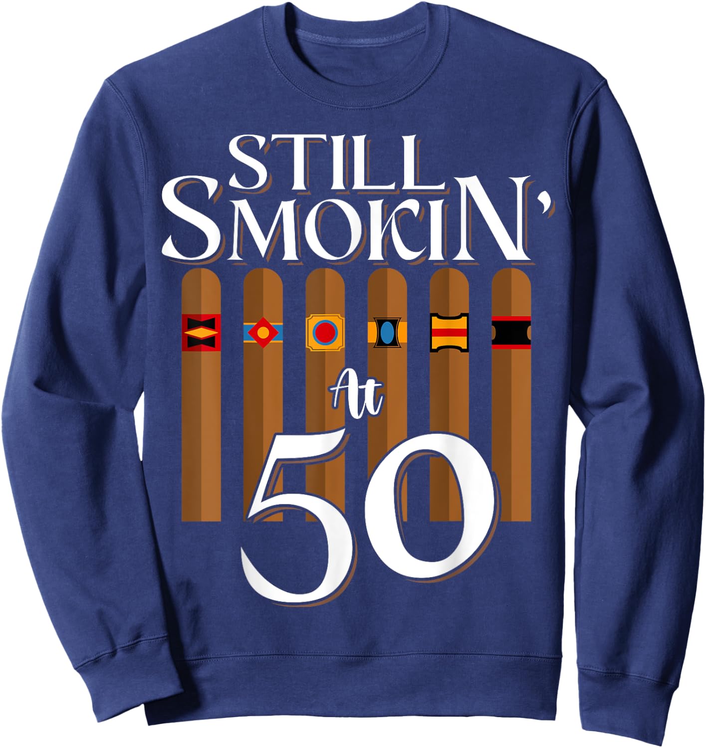Still Smoking Cigars 50th Years Old Birthday Dad Smoker Sweatshirt - Sweatshirt | Navy