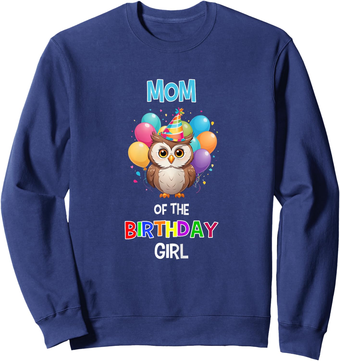 Owl Mom Birthday Party Mom of the Birthday Girl Owl Sweatshirt - Sweatshirt | Navy