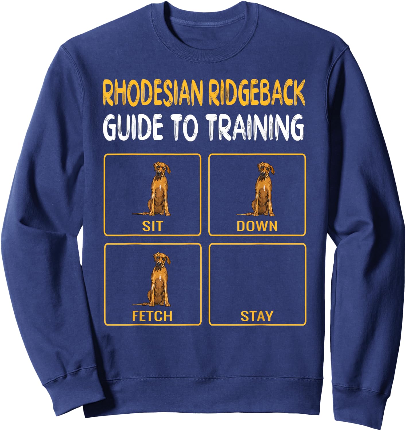 Funny Rhodesian Ridgeback Guide to Training Dog Obedience Sweatshirt - Sweatshirt | Navy