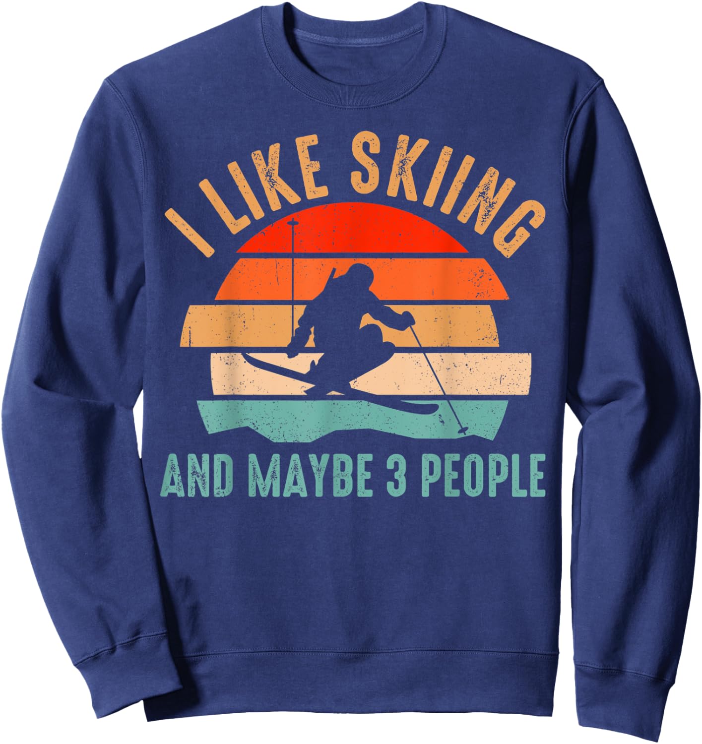 mb I Like Skiing And Maybe 3 People Vintage Sports Lovers Sweatshirt - Sweatshirt | Navy