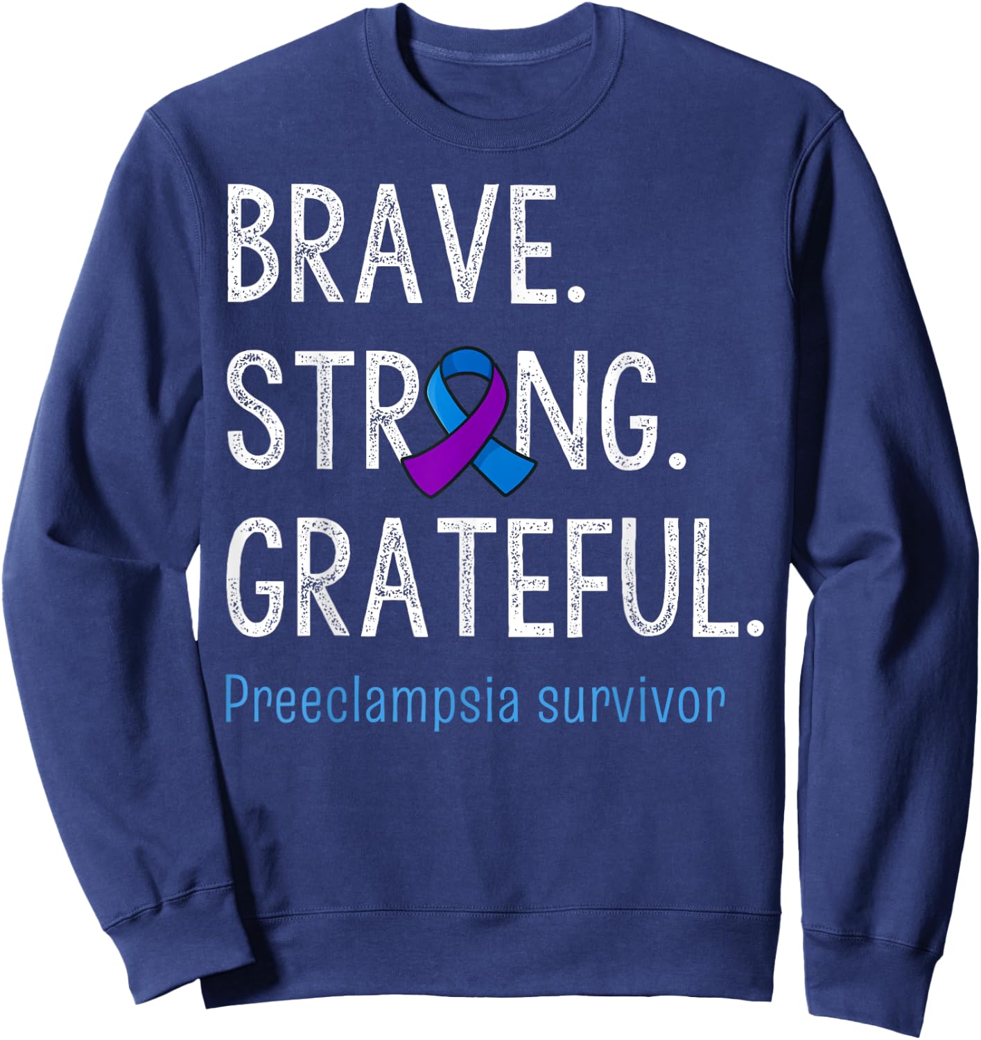 Brave Strong Grateful Preeclampsia Awareness Survivor Sweatshirt - Sweatshirt | Navy