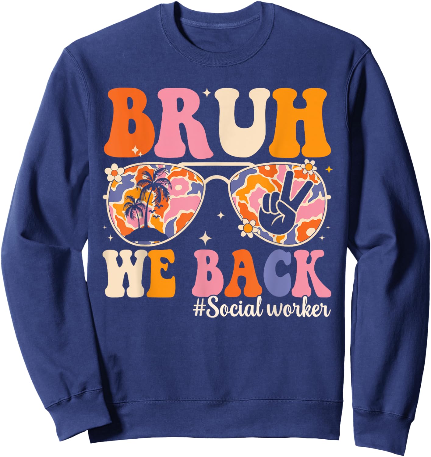 Bruh We Back Social Worker First Day Of School Social Worker Sweatshirt - Sweatshirt | Navy