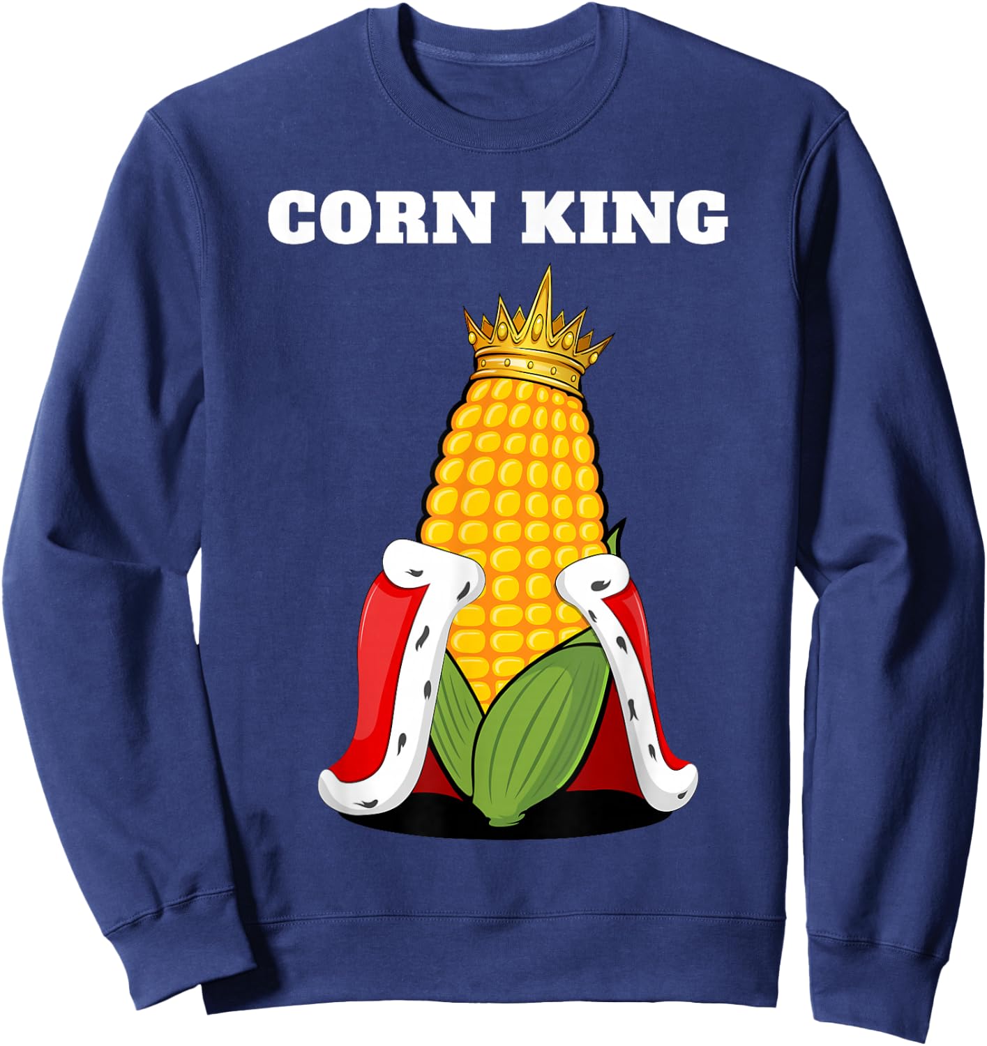 Corn King | Corn Lover Shirt | Sweetcorn Shirt | Corn Sweatshirt - Sweatshirt | Navy