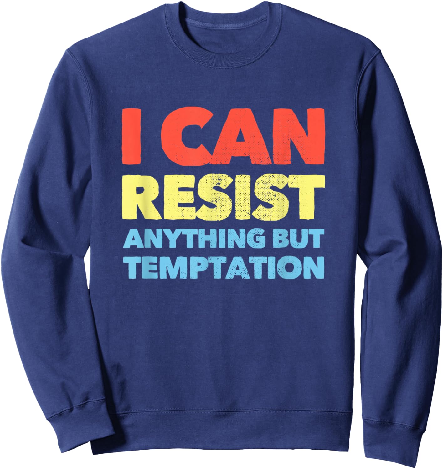 I Can Resist Anything But Temptation Sweatshirt - Sweatshirt | Navy