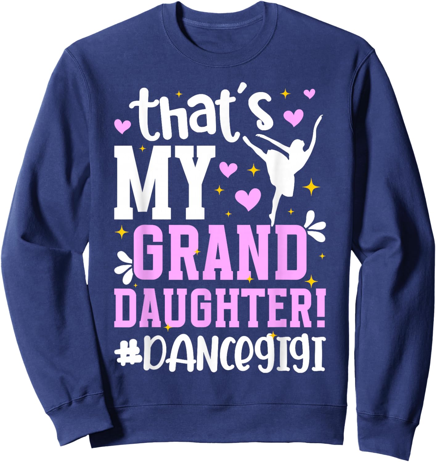 Proud Dance Gigi Grandma On Mother's Day Black Dance Granddaughter/Grandmother Sweatshirt - Sweatshirt | Navy