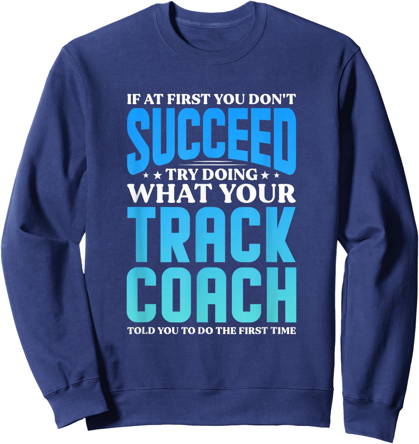 Track Coaches Track And Field Running Coaching Sweatshirt - Sweatshirt | Navy