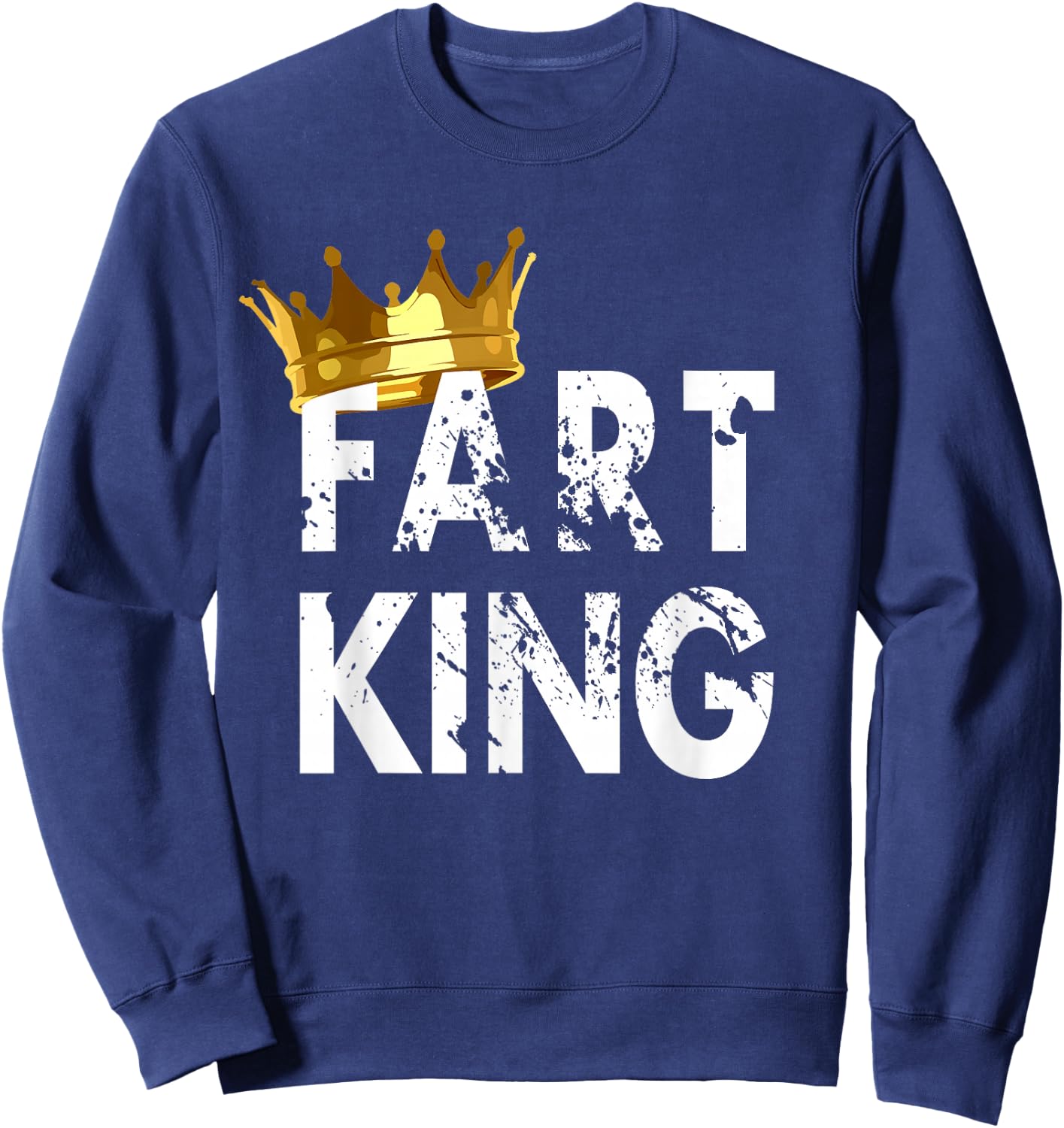 Fart King Flatulence Crown Furts Sweatshirt - Sweatshirt | Navy