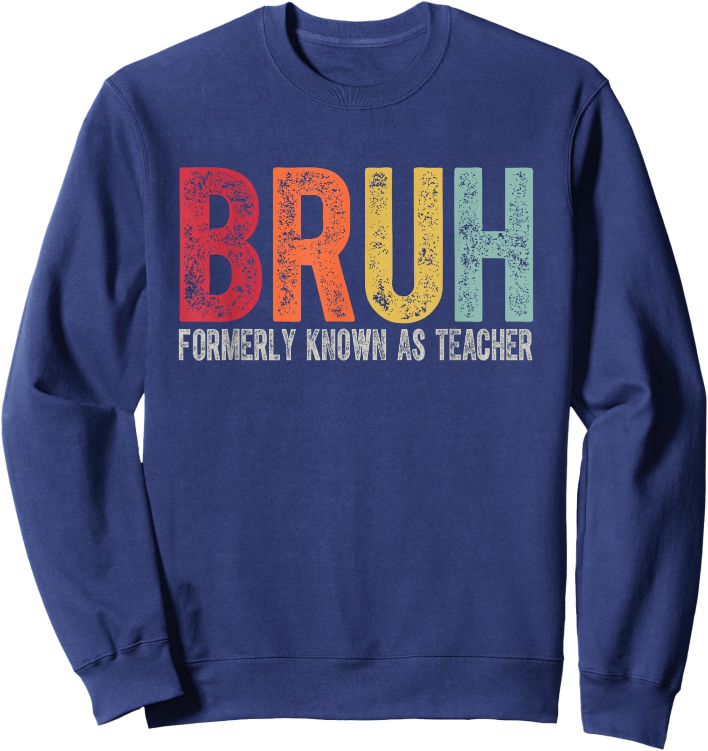 Vintage Bruh Formerly Known As Teacher Funny Teacher Women Kids Sweatshirt - Sweatshirt | Navy