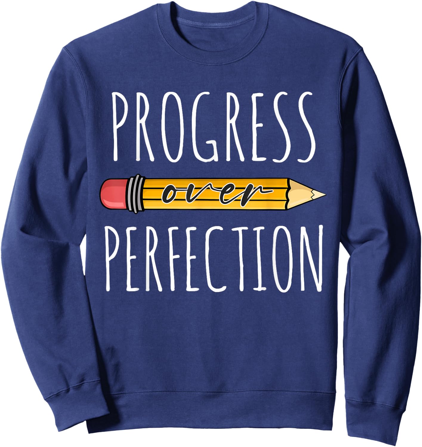 Motivational Progress Over Perfection Teacher Back to School Sweatshirt - Sweatshirt | Navy