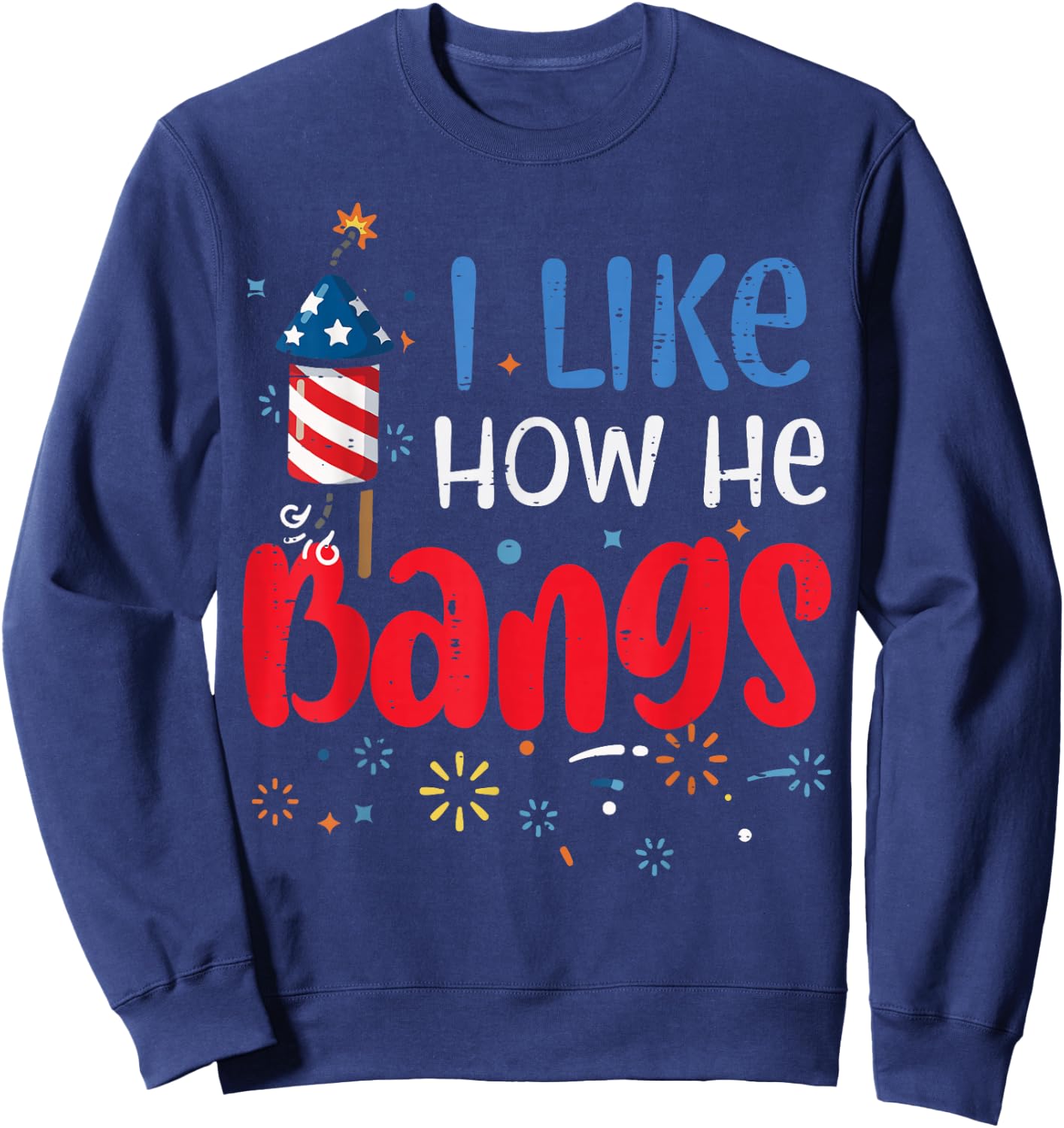 4th of July I Like How He Funny Couple Matching Women Sweatshirt - Sweatshirt | Navy