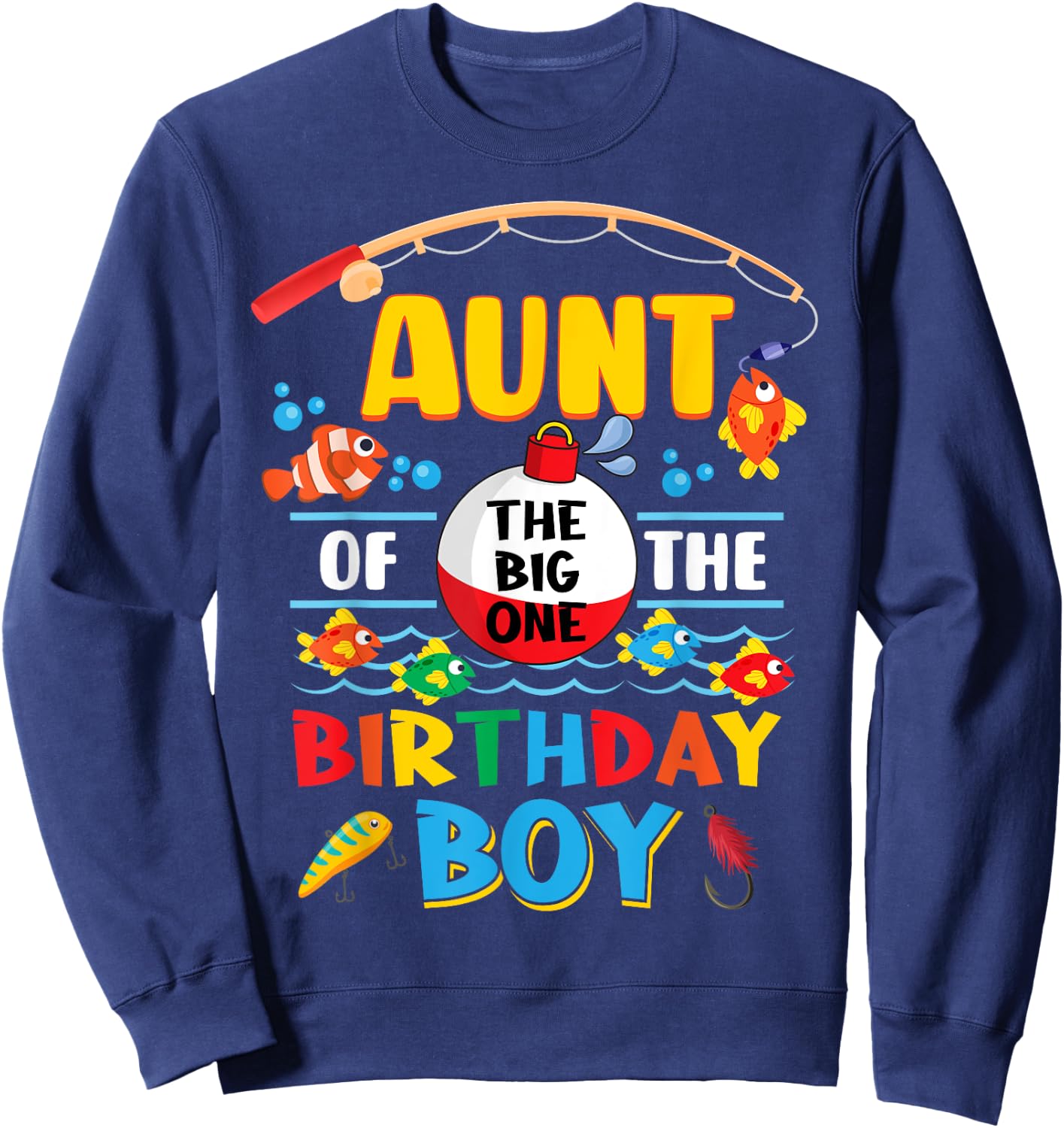 Aunt of The Big One Fishing 1st Birthday Ofishally Family Sweatshirt - Sweatshirt | Navy