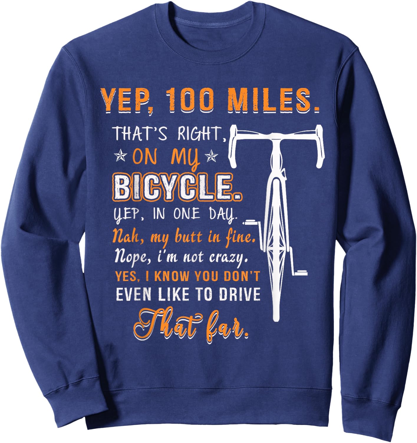 Long Miles On My Bicycle Funny Cycling Riders Bike Gift Sweatshirt - Sweatshirt | Navy