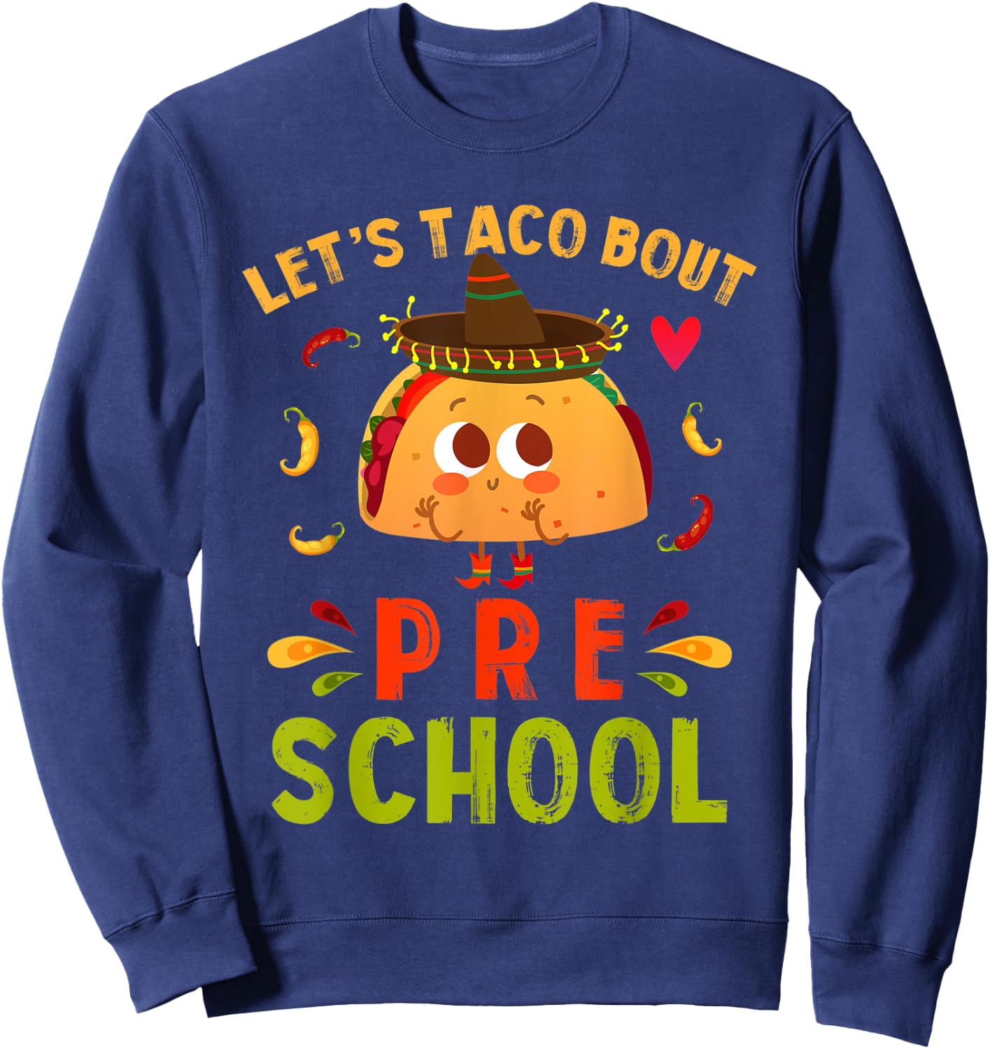 Let's Taco Bout Pre-school Cute First Day of Preschool Sweatshirt - Sweatshirt | Navy