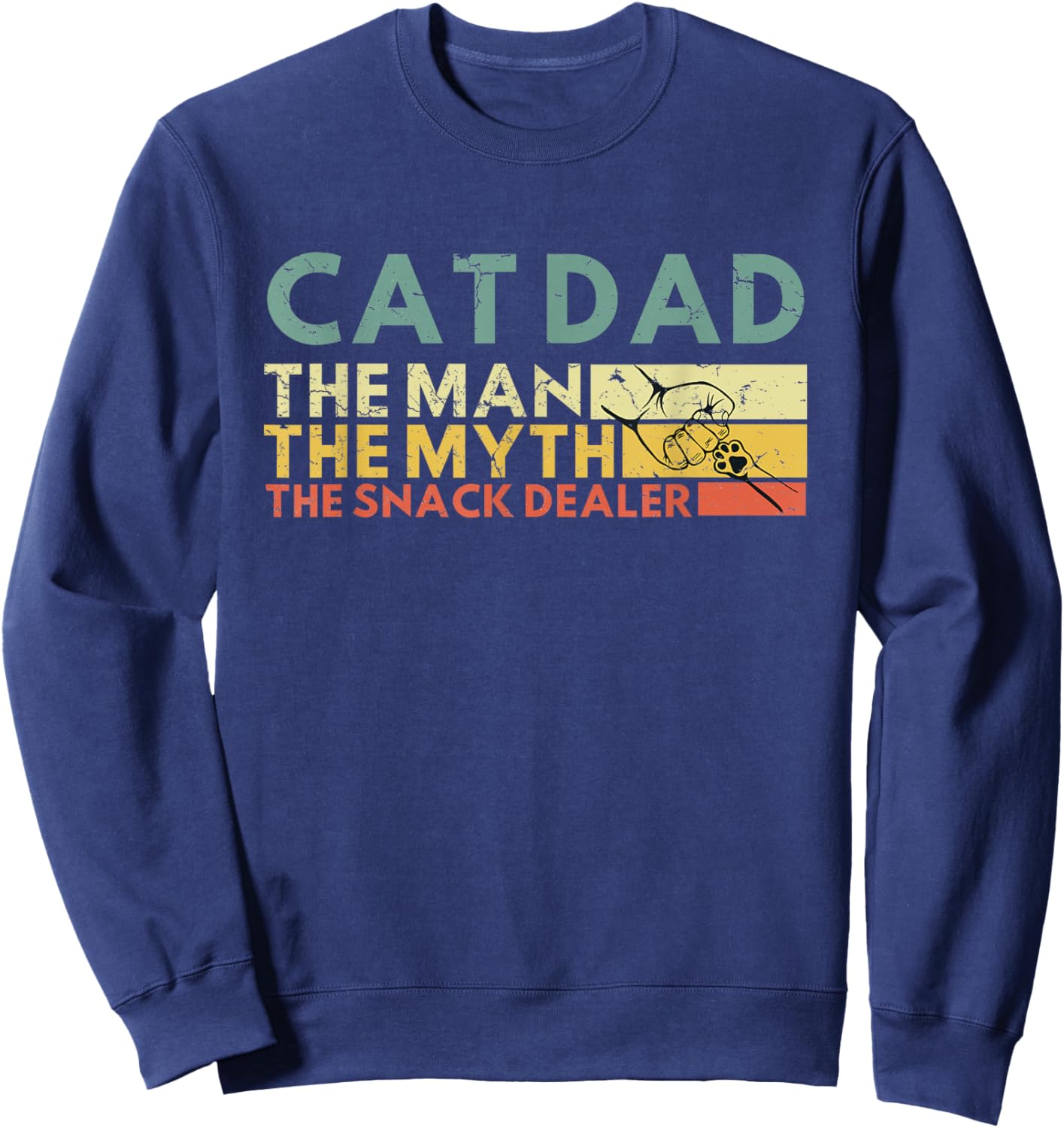 Cat Dad The Man The Myth The Snack Dealer Cat Fathers Day Sweatshirt - Sweatshirt | Navy
