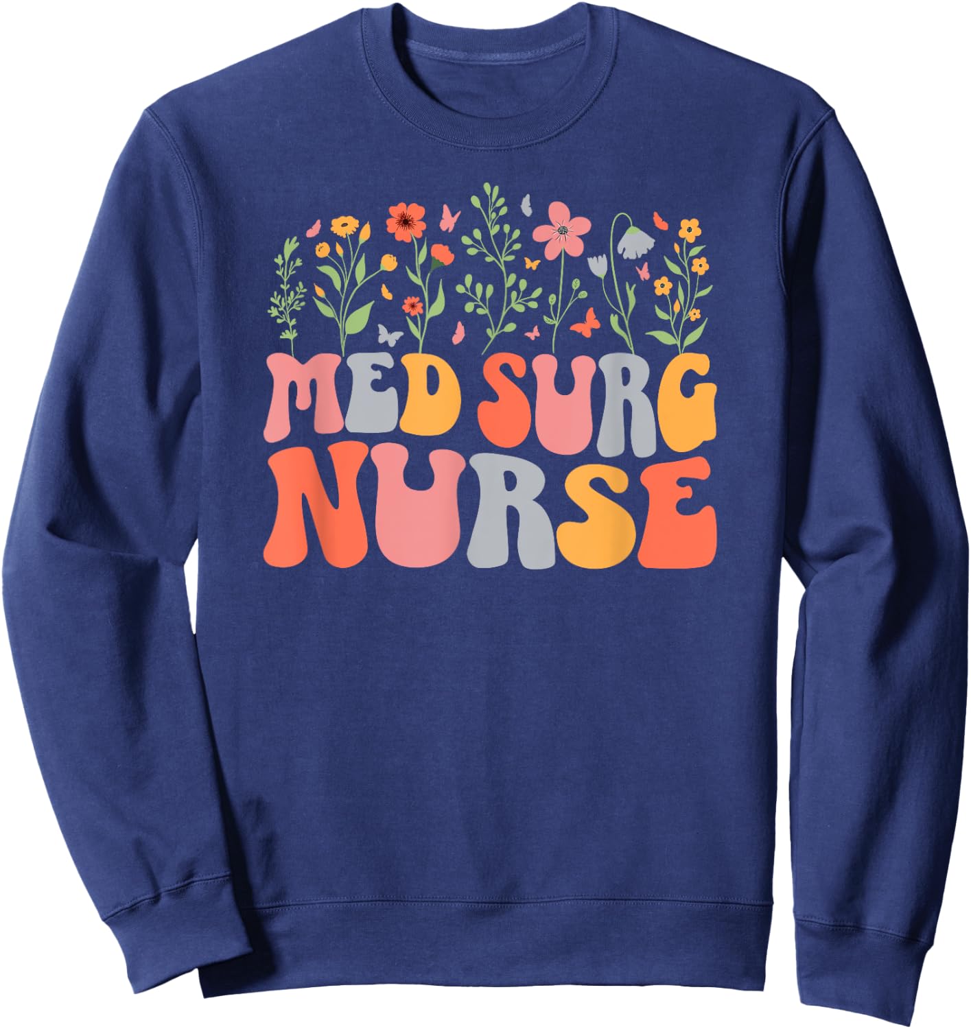 Med Surg Nurse Groovy Medical Surgical Nurse Sweatshirt - Sweatshirt | Navy