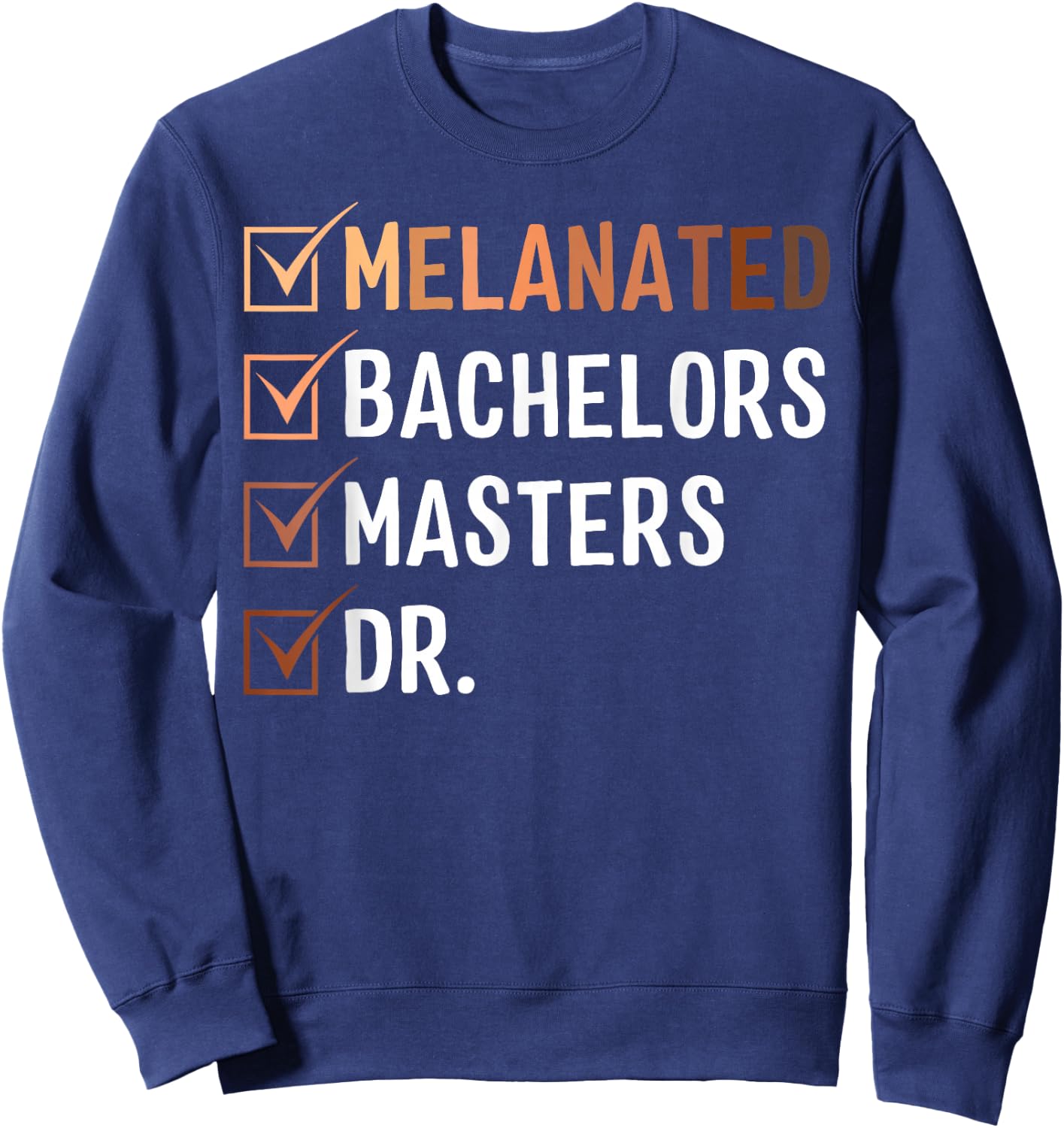 Melanated Doctorate Graduation PhD EdD Bachelor Master Dr Sweatshirt - Sweatshirt | Navy