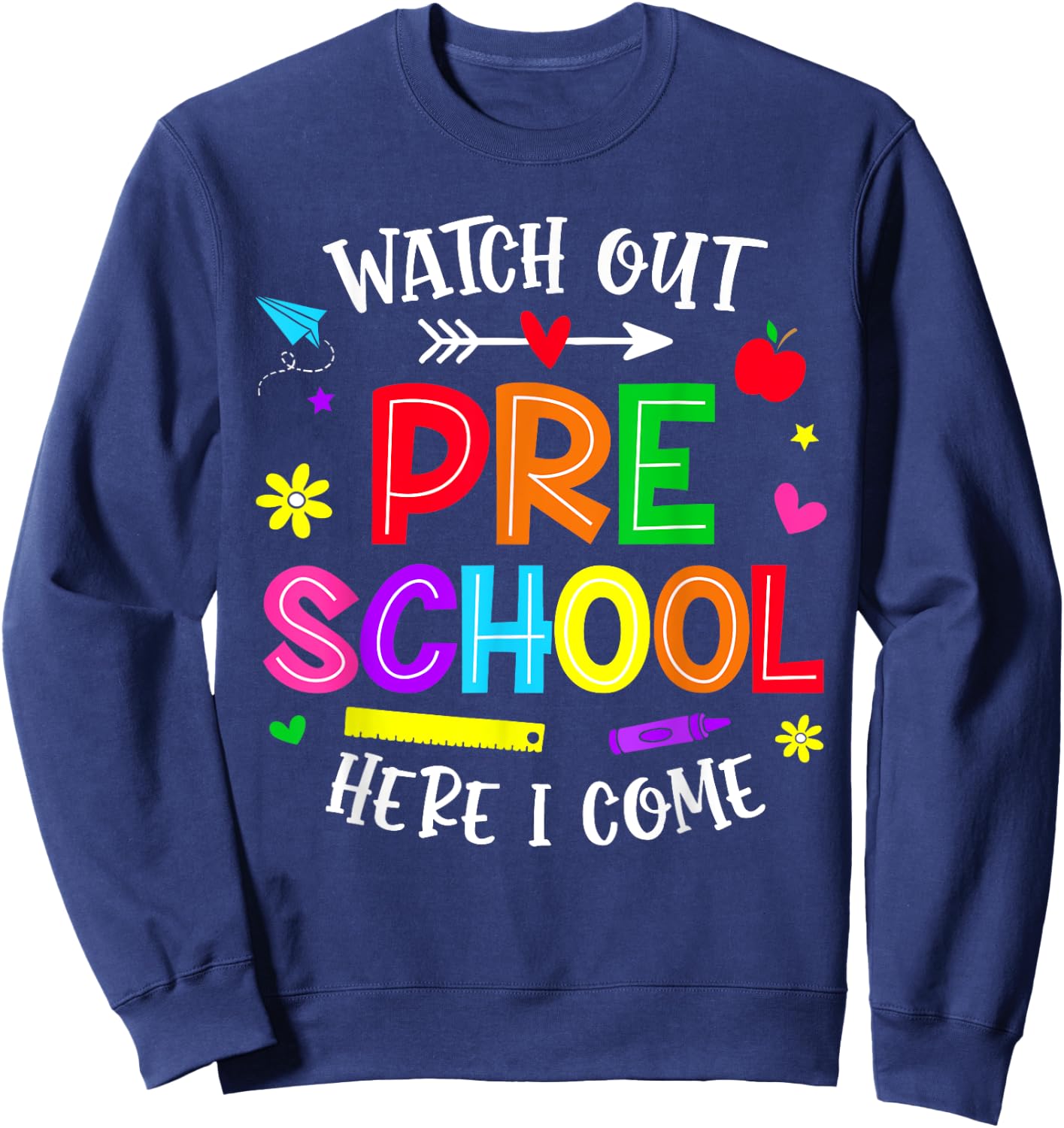 Watch Out Preschool Here I Come Preschool Back To School Sweatshirt - Sweatshirt | Navy