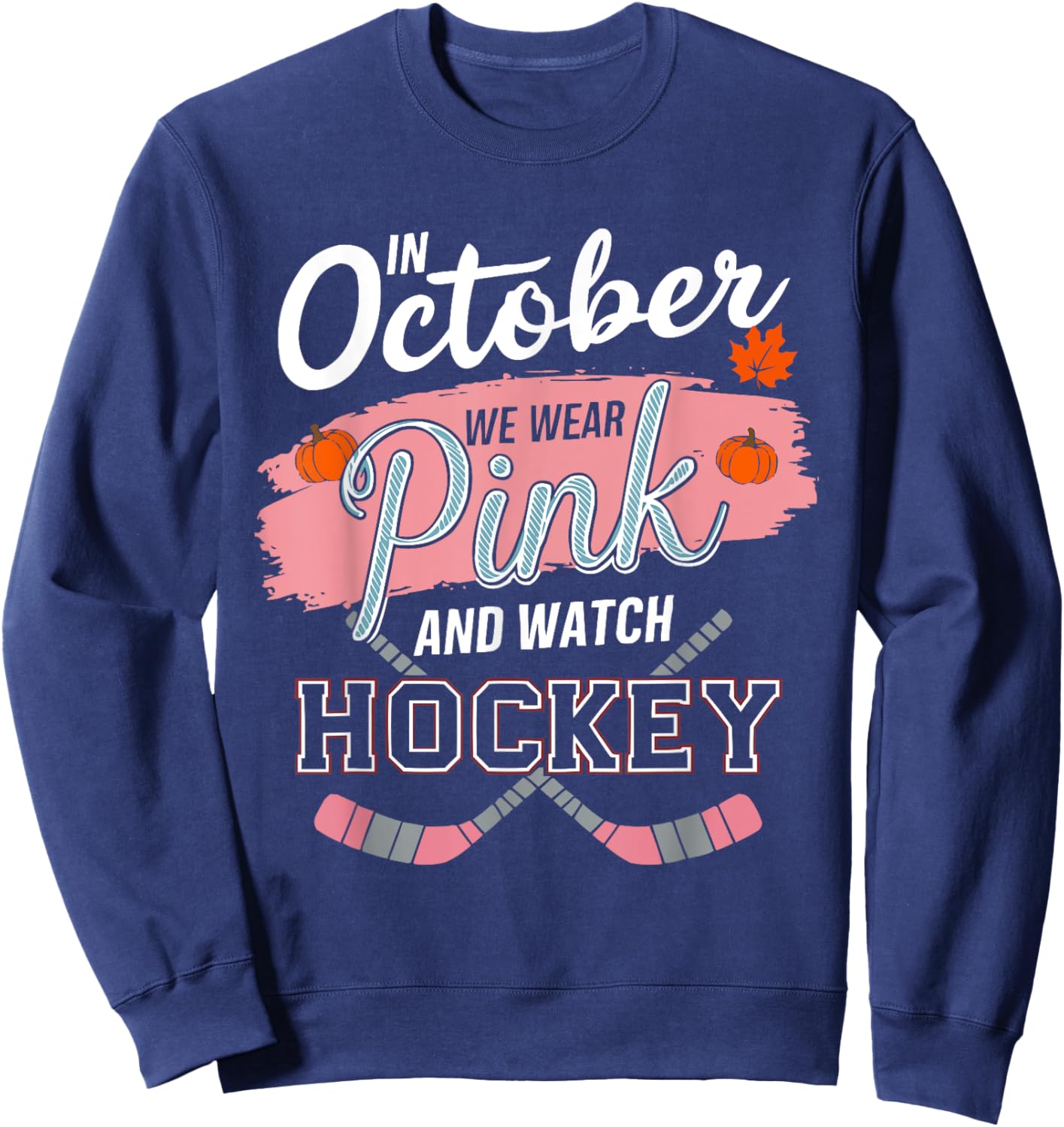 Ice Hockey Breast Cancer Awareness Month Pink Ribbon Sweatshirt - Sweatshirt | Navy