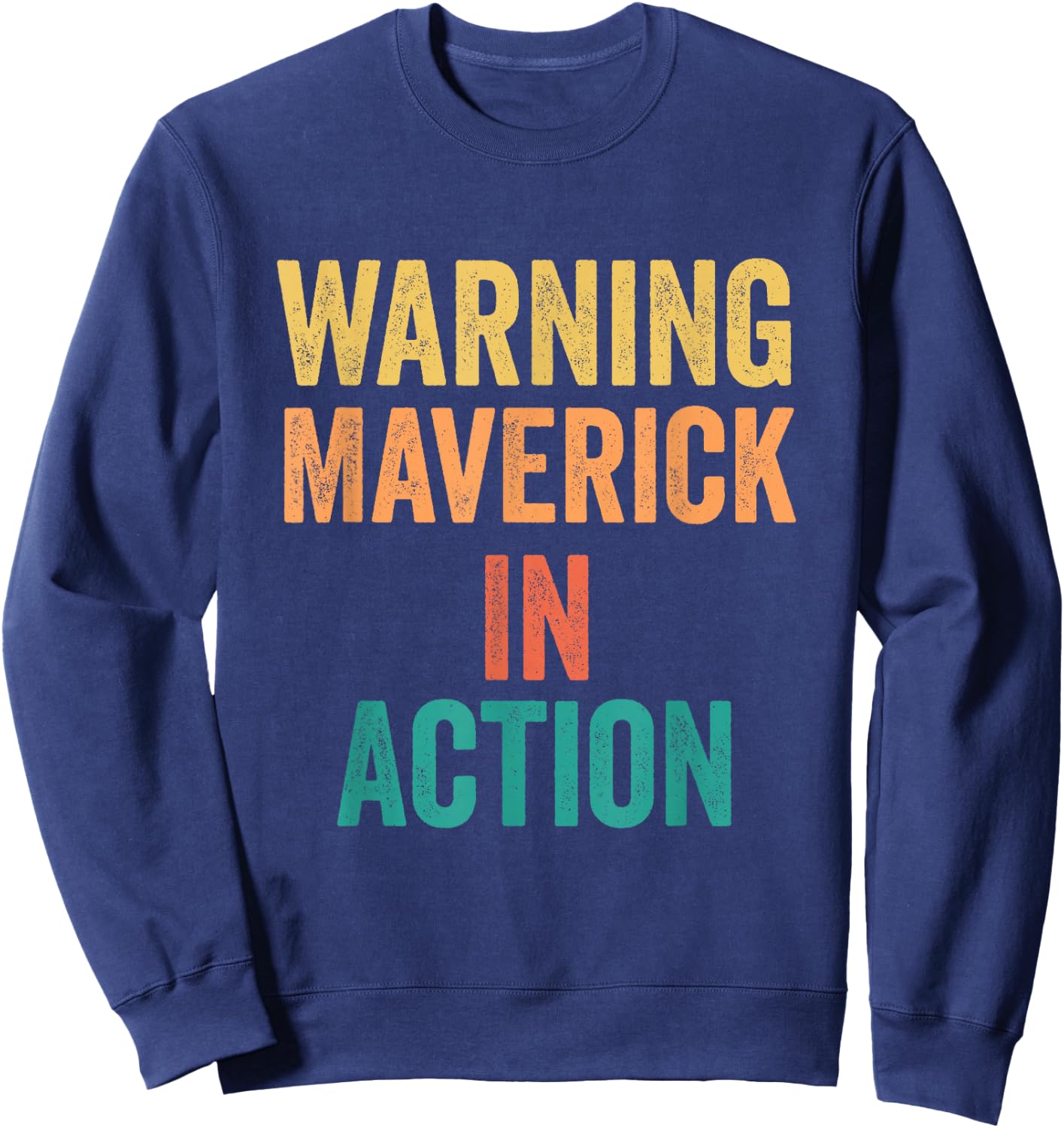 Warning Maverick In Action Funny Custom Name For Boys Sweatshirt - Sweatshirt | Navy