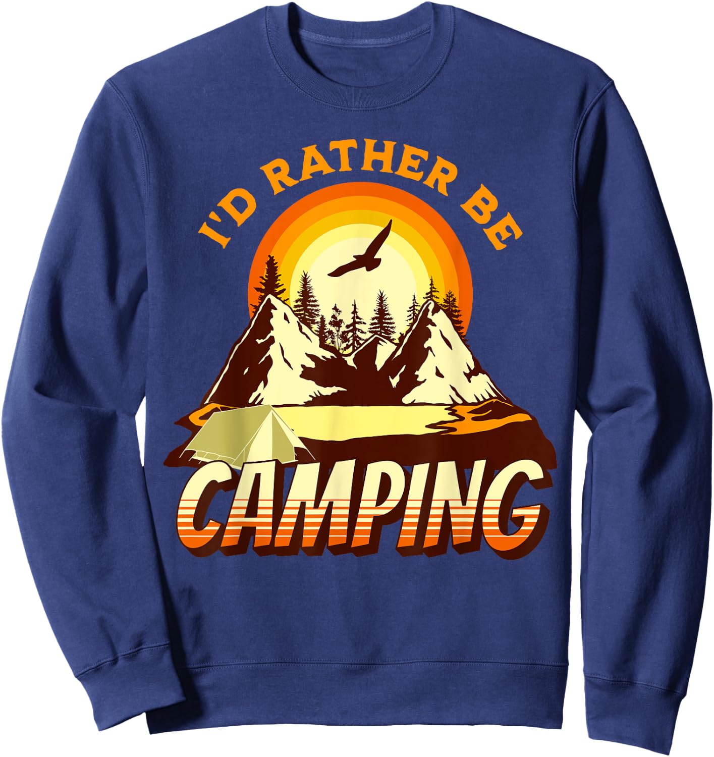 I'd Rather Be Camping Outdoor Adventurers Sweatshirt - Sweatshirt | Navy