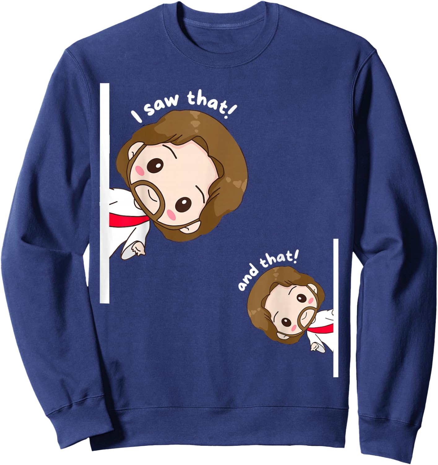 I Saw That Karma Jesus Funny Saying Quote Meme Bible Best Sweatshirt - Sweatshirt | Navy