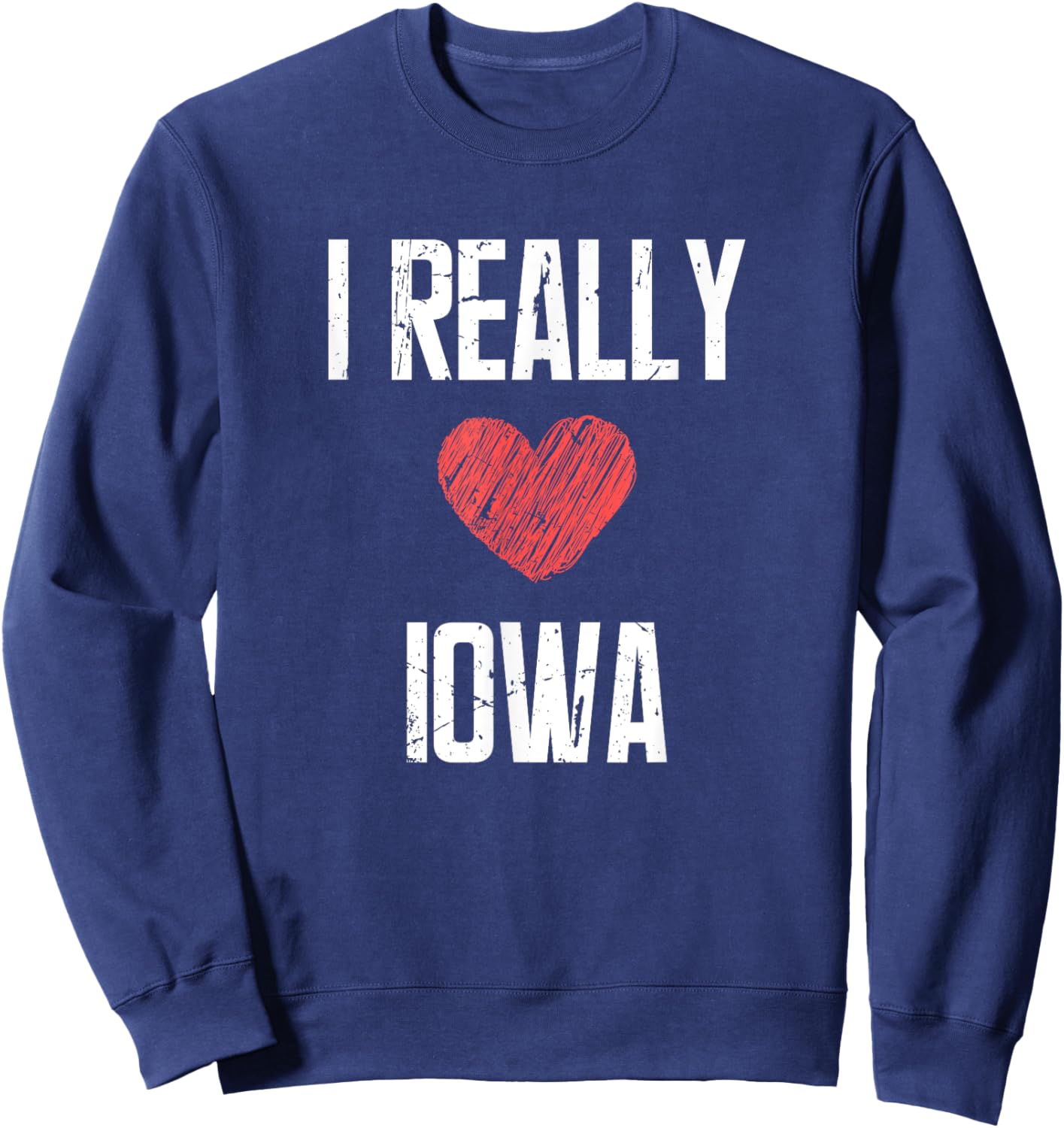 I Really Love Iowa Heart Retro Style Home State Sweatshirt - Sweatshirt | Navy