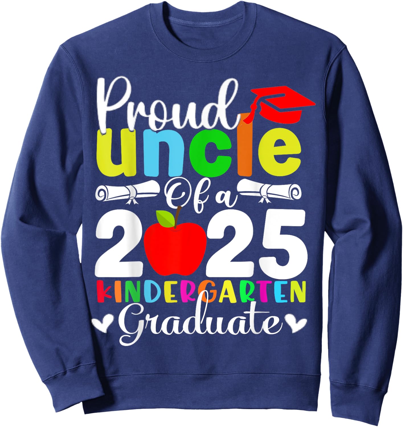 Proud Uncle of 2025 Kindergarten Graduate Sweatshirt - Sweatshirt | Navy