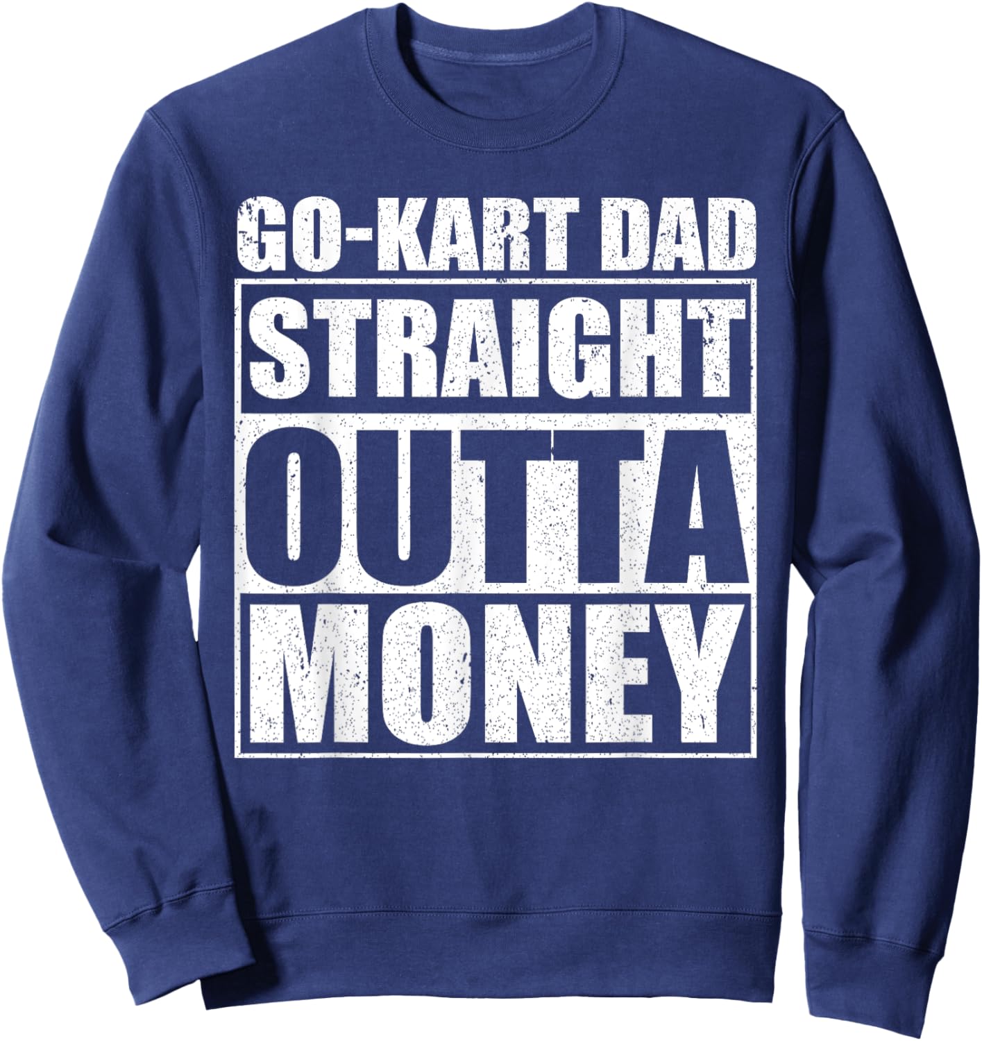 Father's Day Karting Racer Go Kart Racing Dad Sweatshirt - Sweatshirt | Navy
