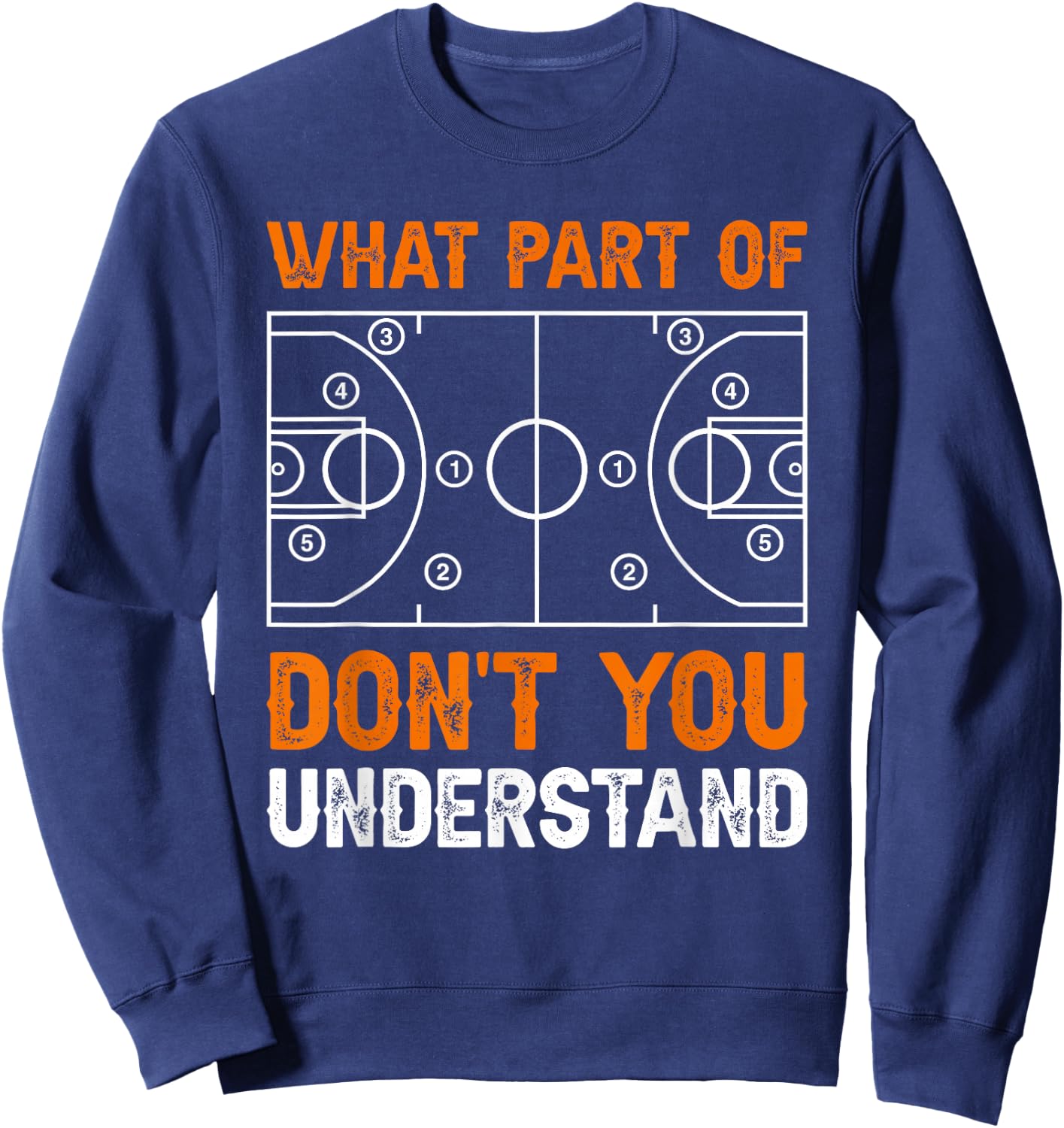 What Part of Basketball Don't You Understand Basketball Sweatshirt - Sweatshirt | Navy