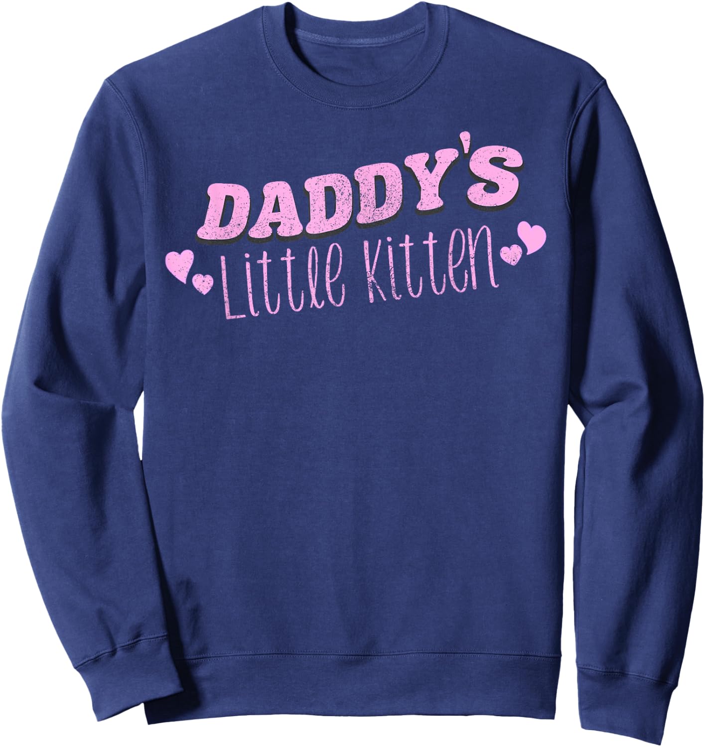 Daddy's Little Kitten DDLG Kinky BDSM Sex Dom Cat Play Neko Sweatshirt - Sweatshirt | Navy