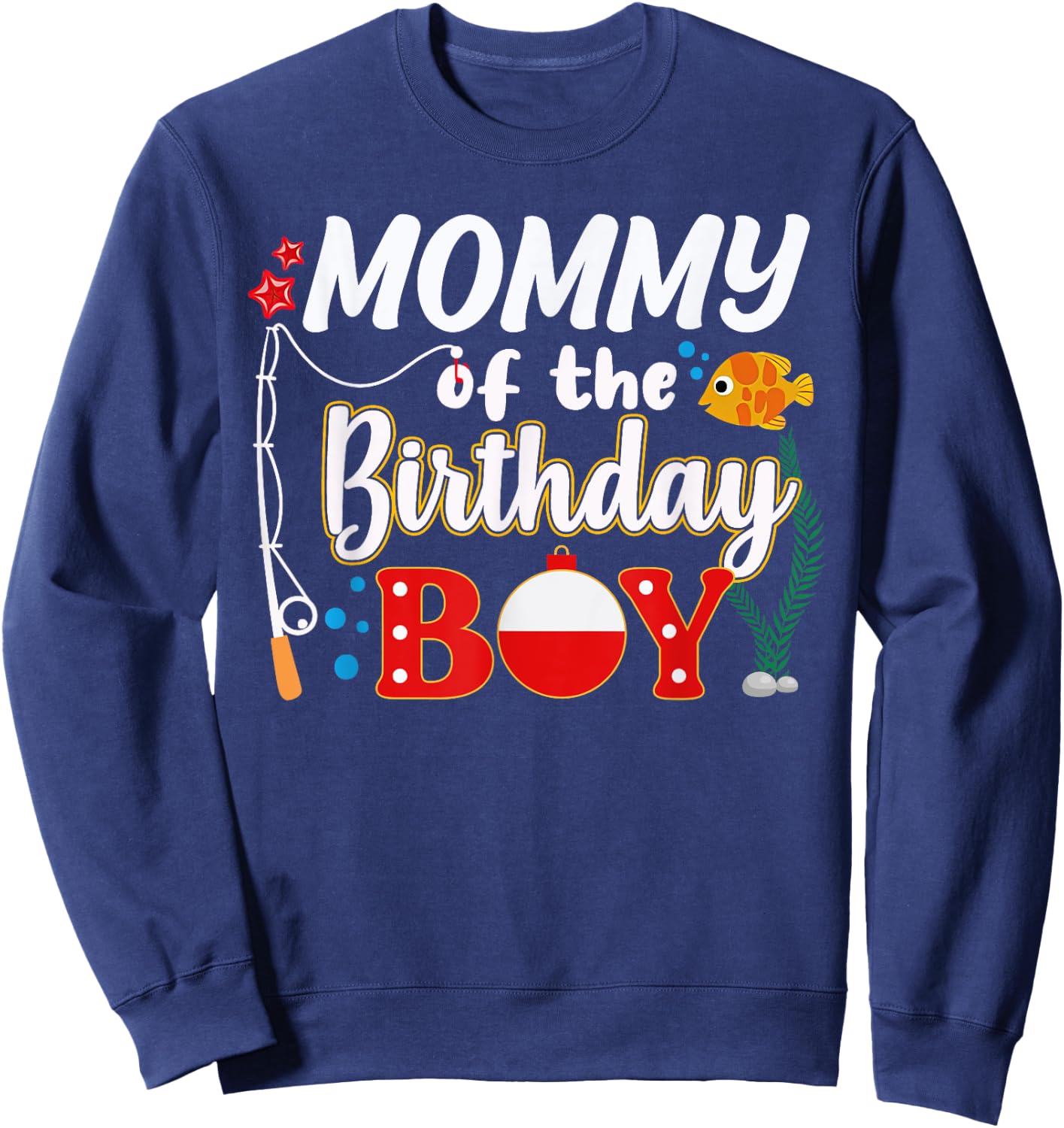 Mommy of The Birthday Boy Fishing Family Matching Bday Party Sweatshirt - Sweatshirt | Navy