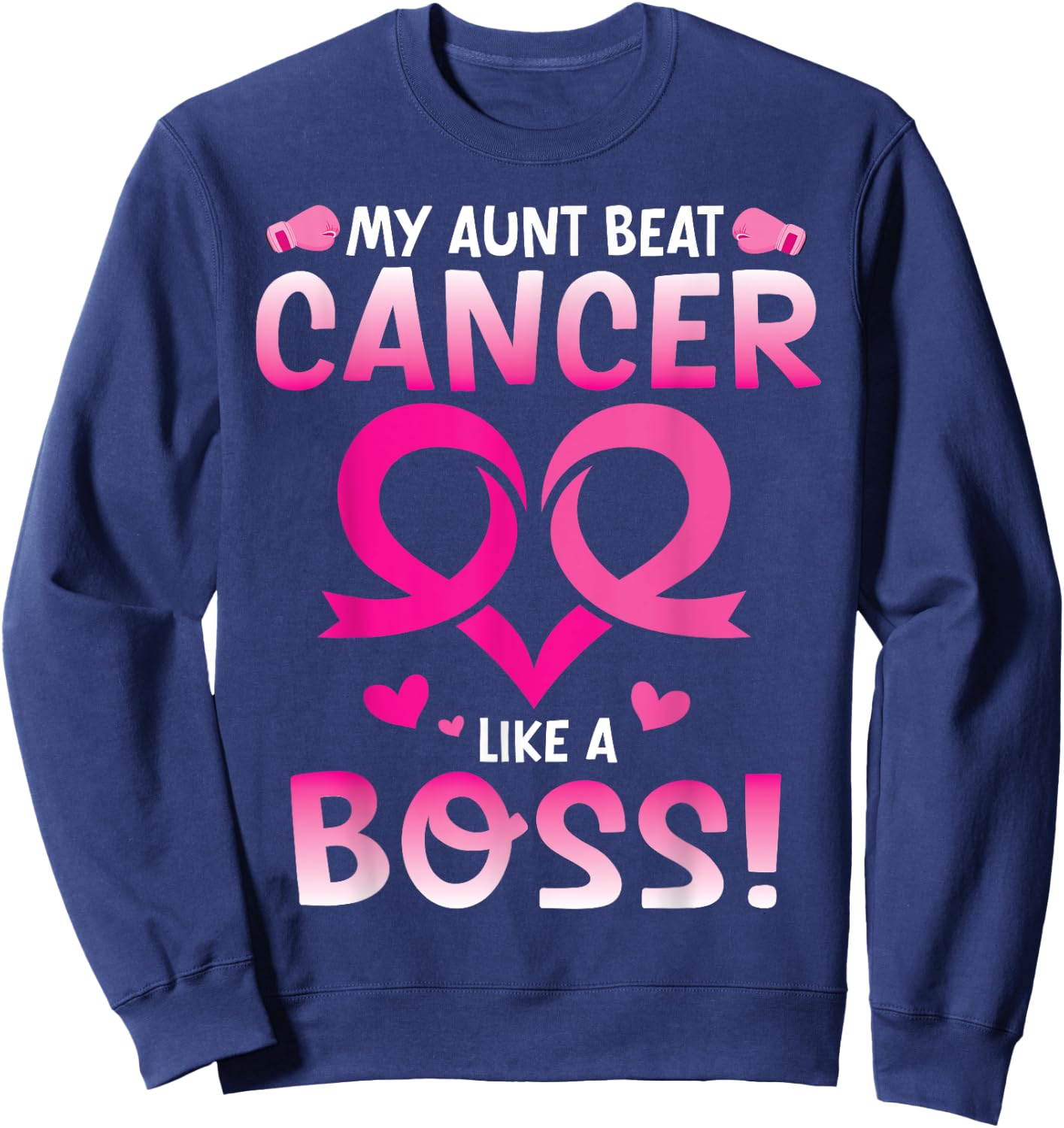 Warrior My Aunt Beat Breast Cancer Like A Boss Fighting Win Sweatshirt - Sweatshirt | Navy